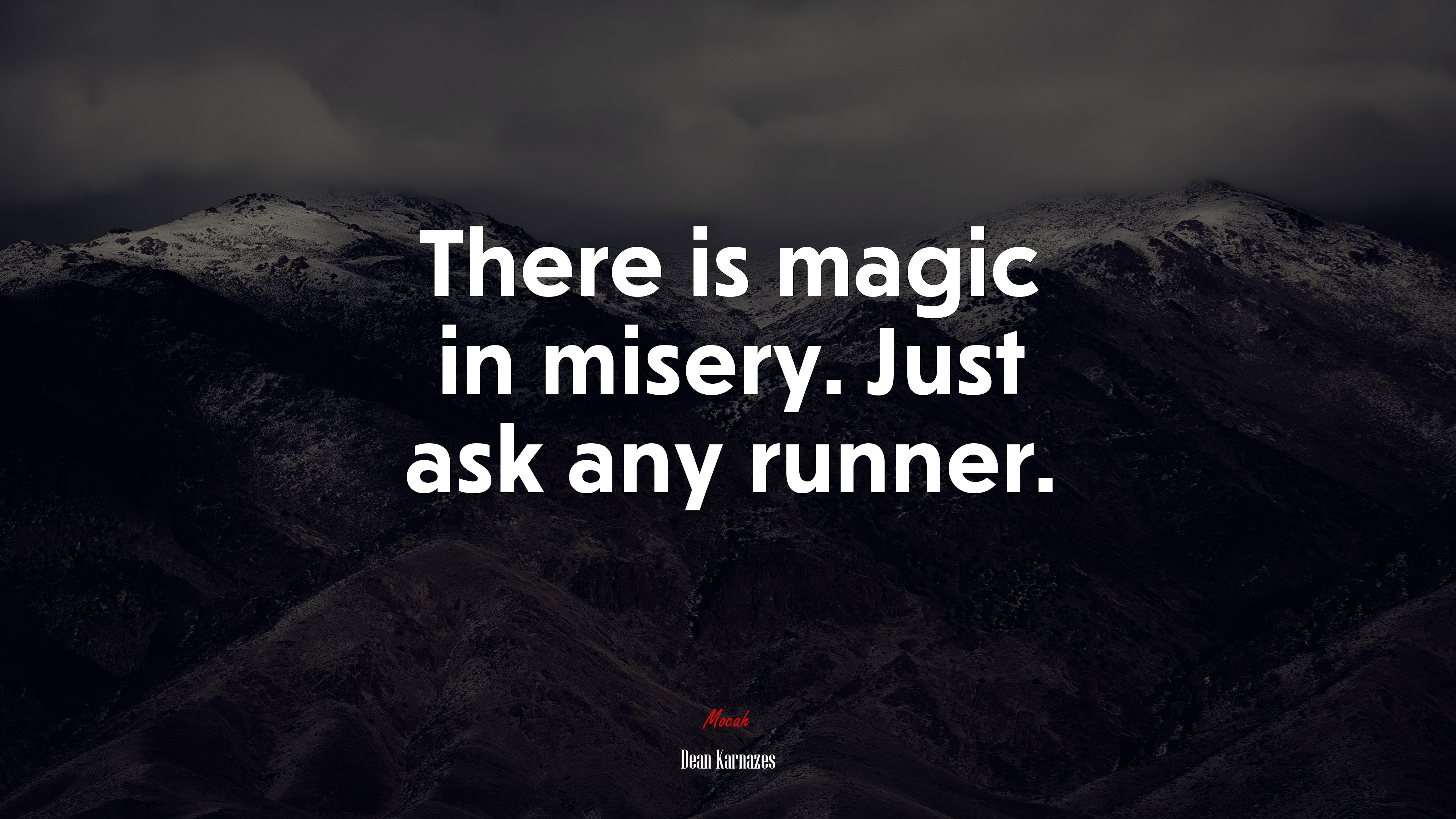 There is magic in misery. Just ask any runner. | Dean Karnazes quote HD Wallpaper