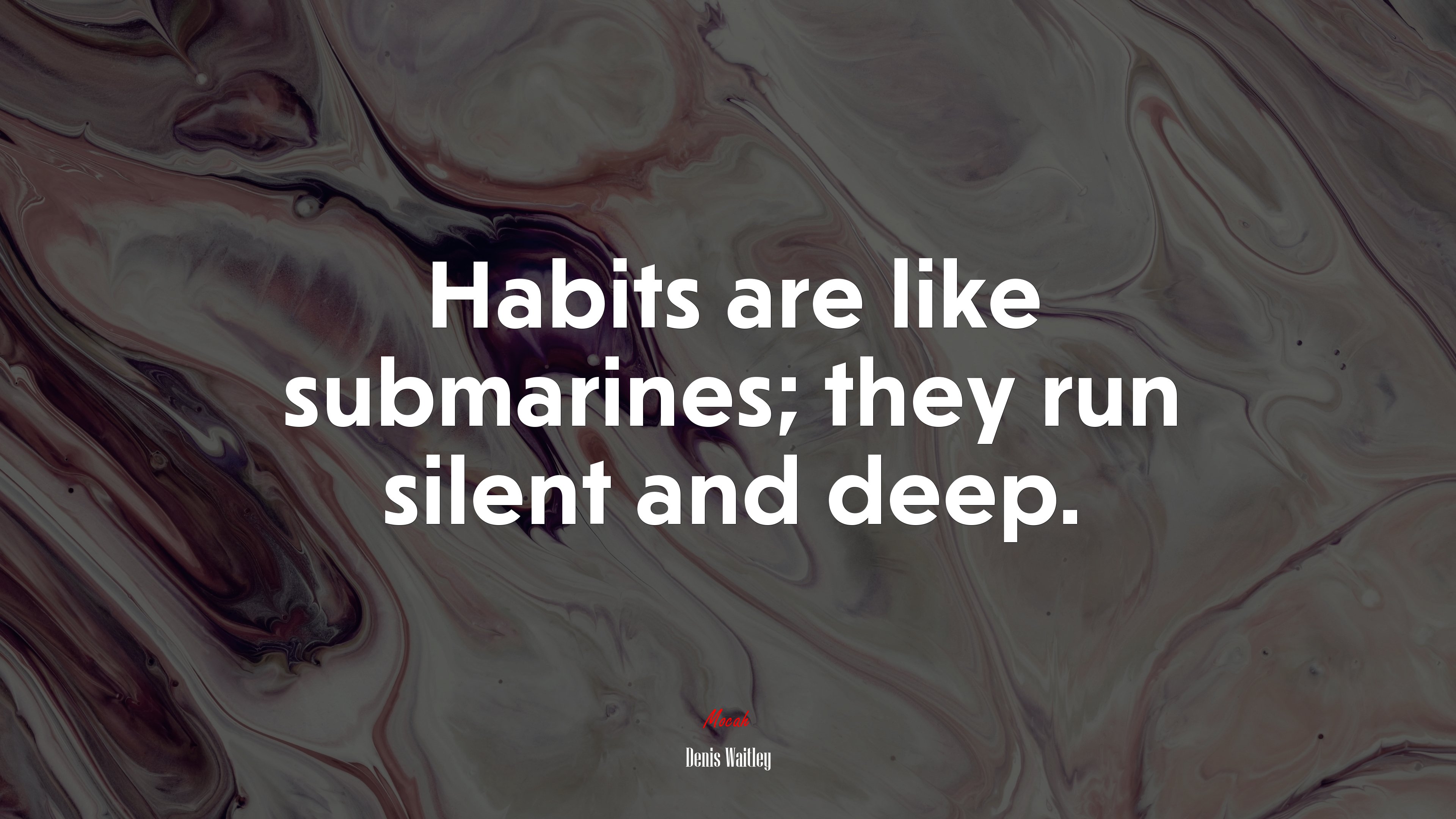 Habits are like submarines; they run silent and deep. | Denis Waitley quote HD Wallpaper