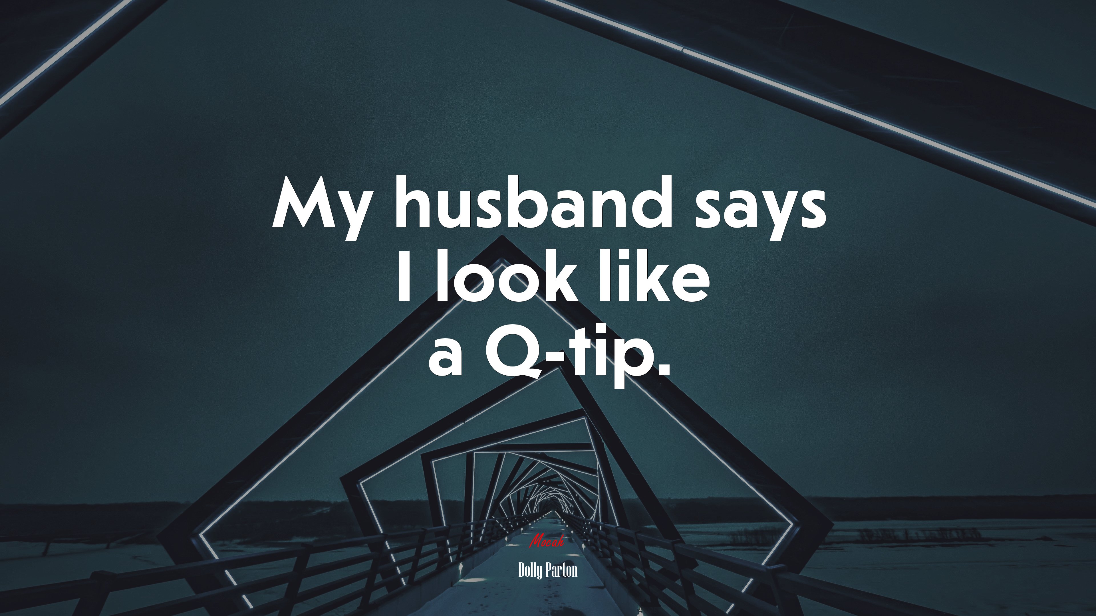 My husband says I look like a Q-tip. | Dolly Parton quote HD Wallpaper