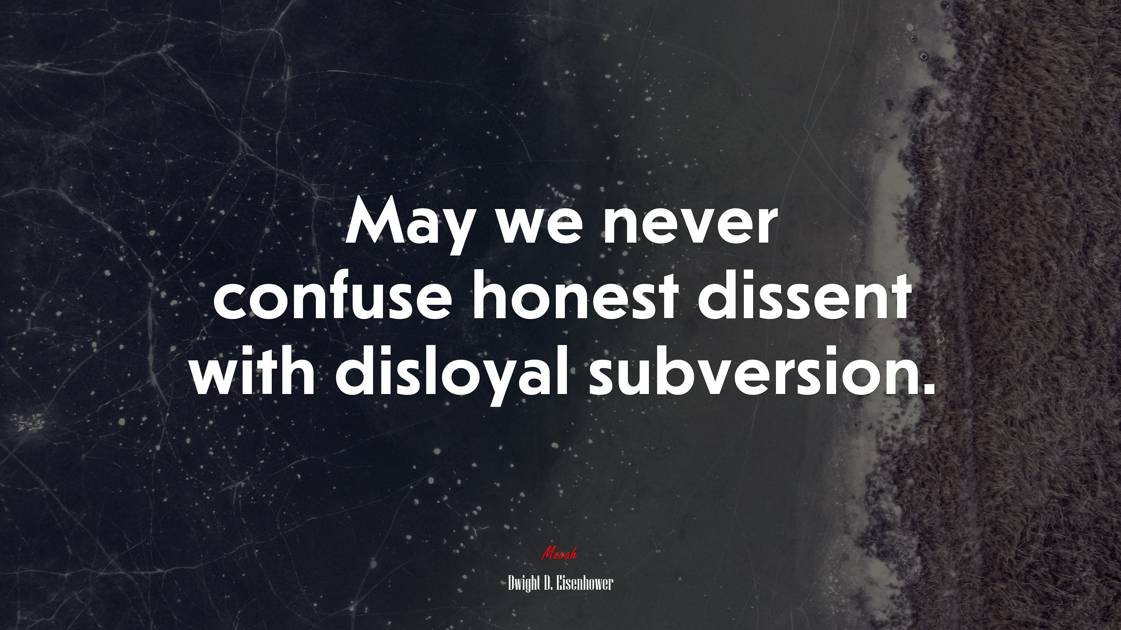 May we never confuse honest dissent with disloyal subversion. | Dwight D. Eisenhower quote HD Wallpaper