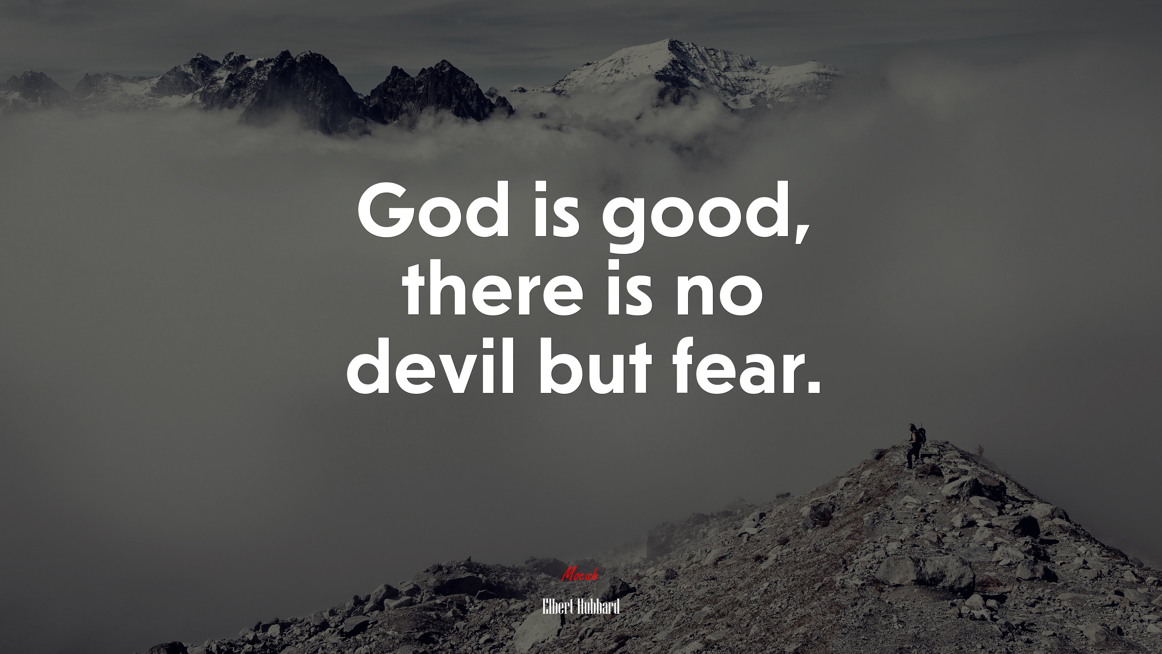 God is good, there is no devil but fear. | Elbert Hubbard quote HD Wallpaper