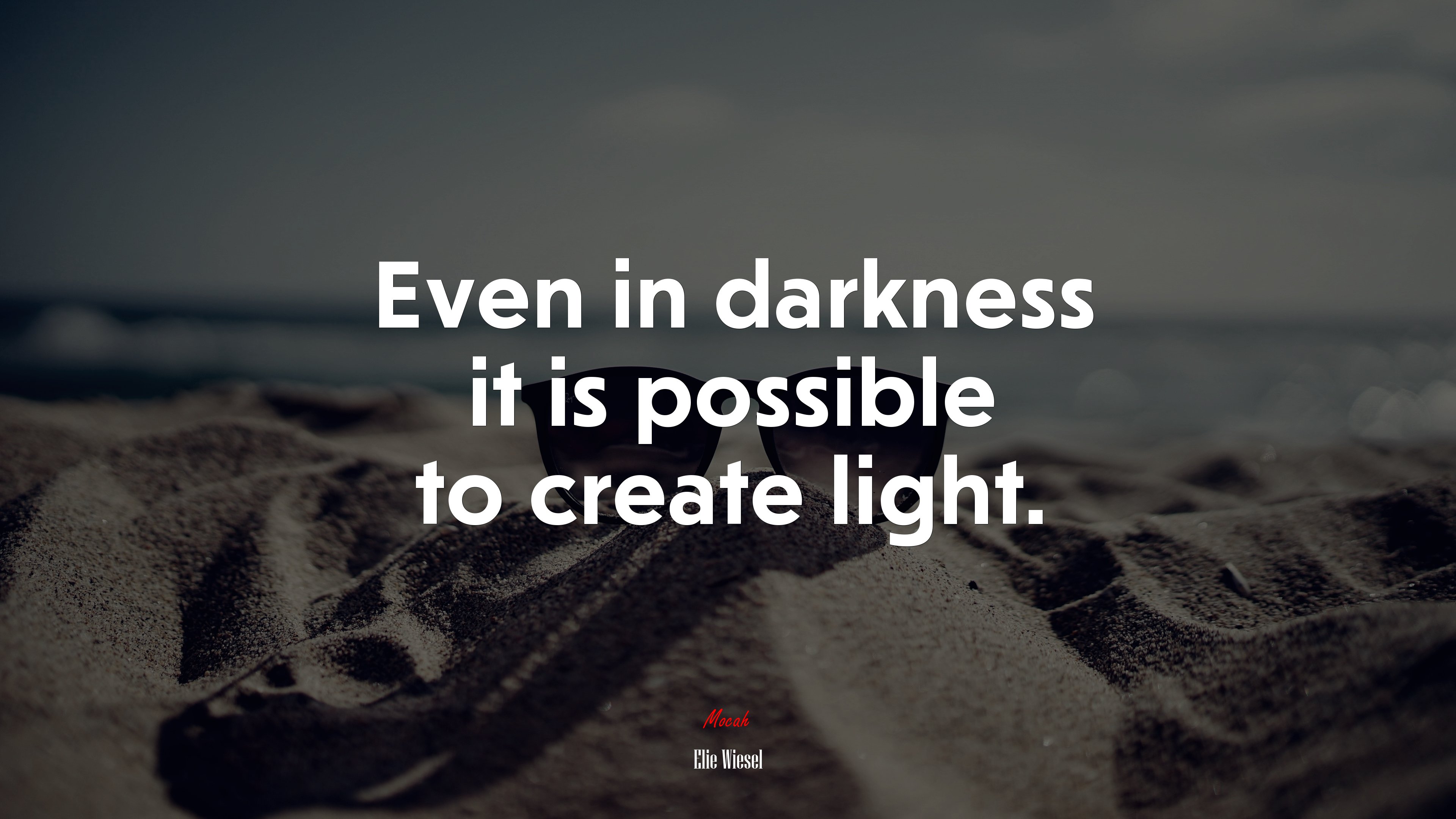 Even in darkness it is possible to create light. | Elie Wiesel quote HD Wallpaper