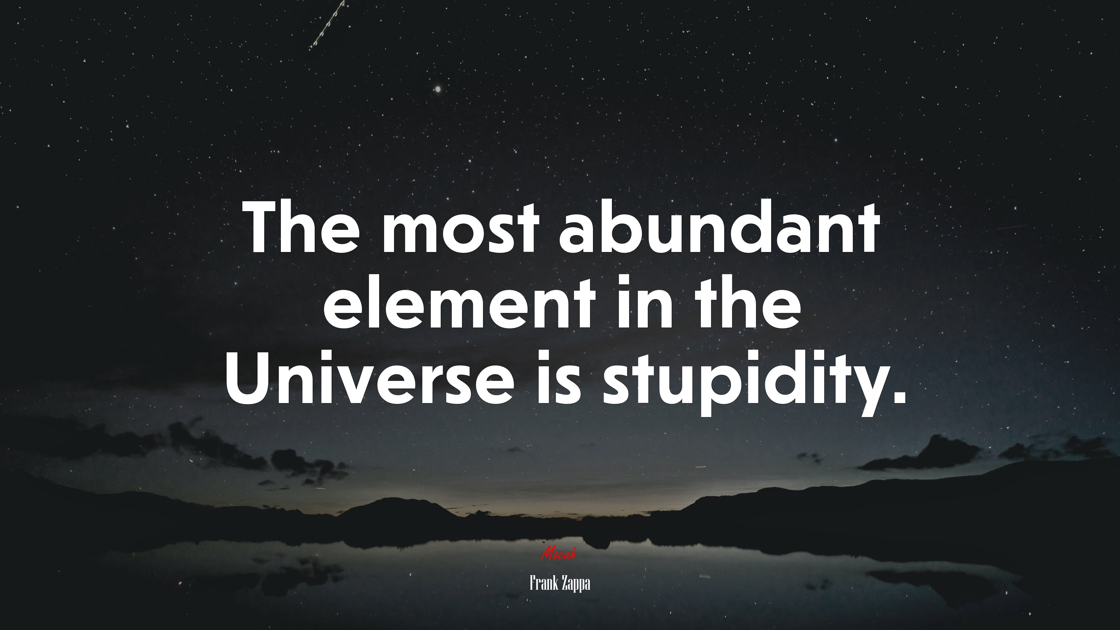 The most abundant element in the Universe is stupidity. | Frank Zappa quote HD Wallpaper