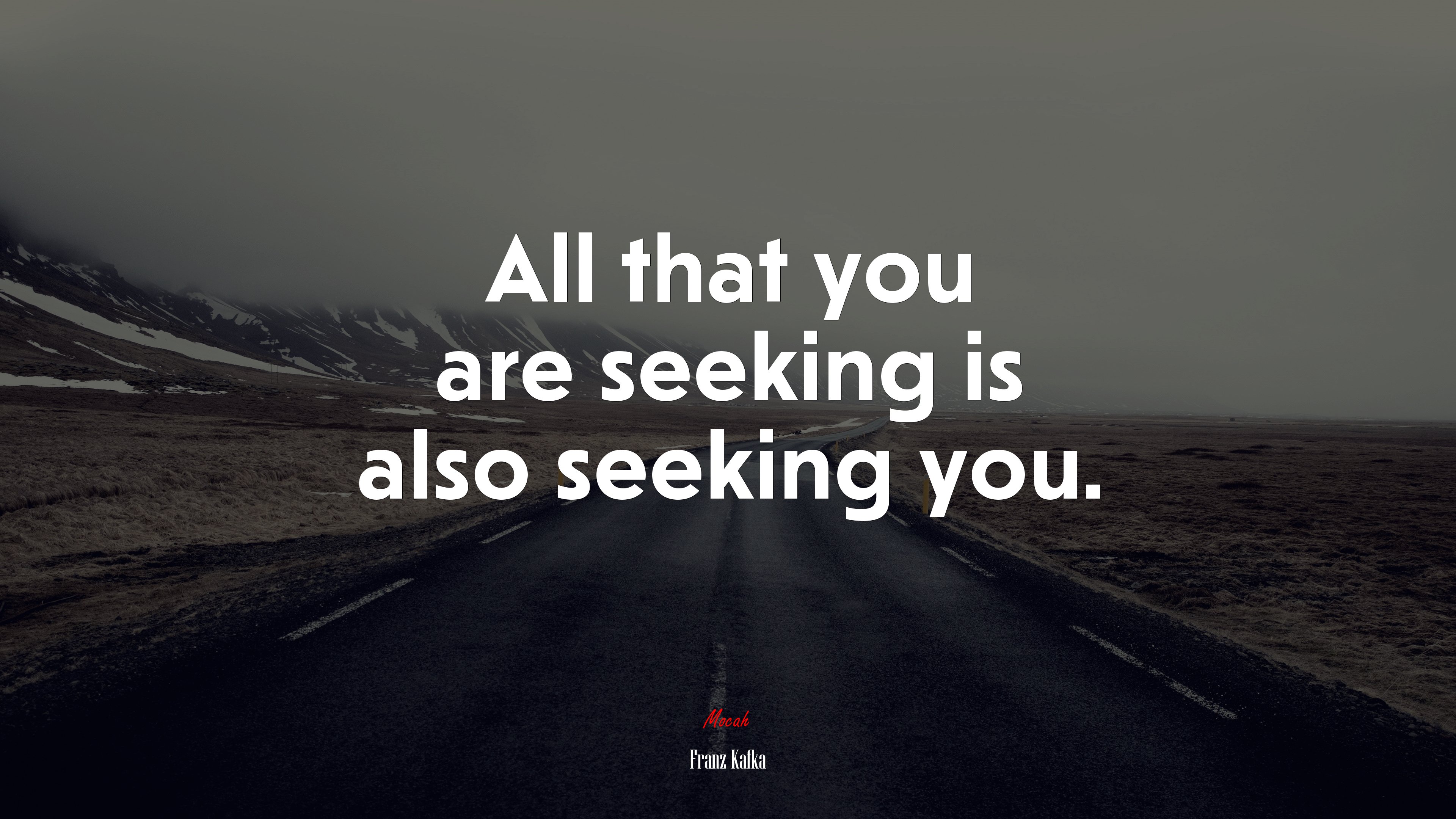 All that you are seeking is also seeking you. | Franz Kafka quote HD Wallpaper