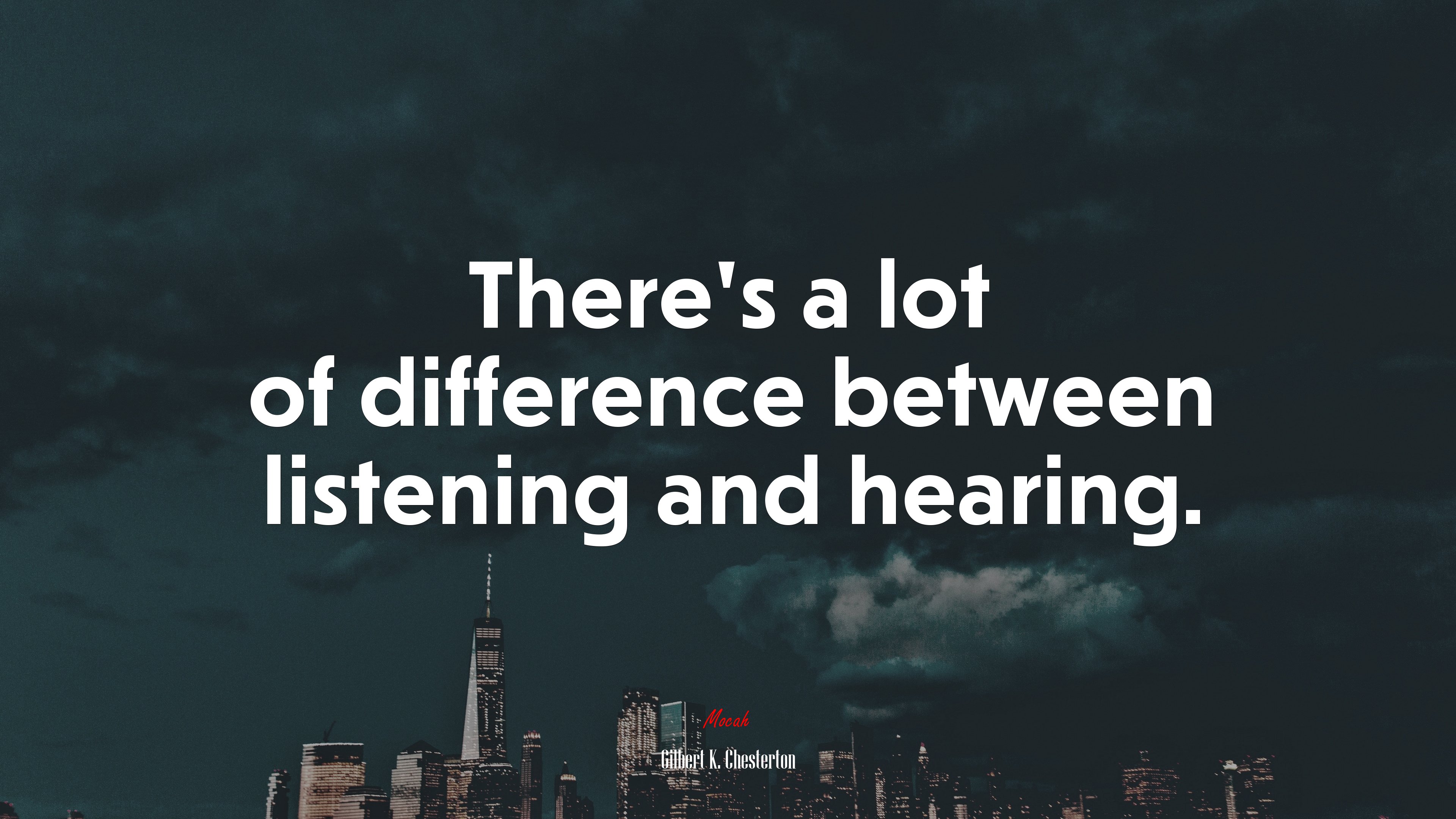 There’s a lot of difference between listening and hearing. | Gilbert K. Chesterton quote HD Wallpaper