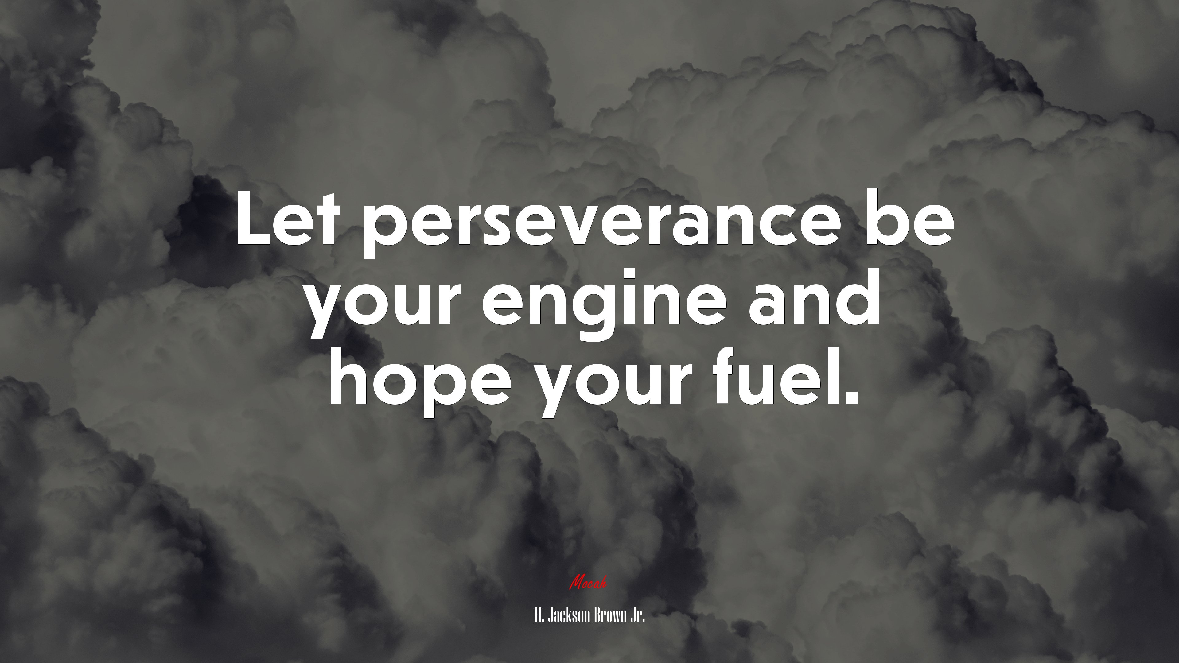 Let perseverance be your engine and hope your fuel. | H. Jackson Brown Jr. quote HD Wallpaper