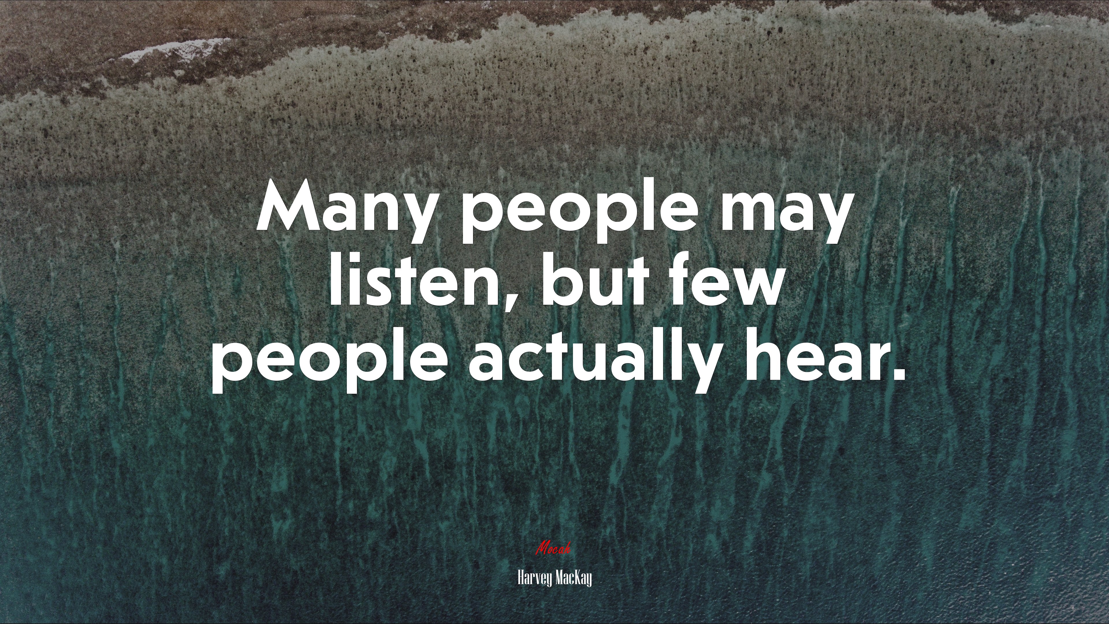 Many people may listen, but few people actually hear. | Harvey MacKay quote HD Wallpaper