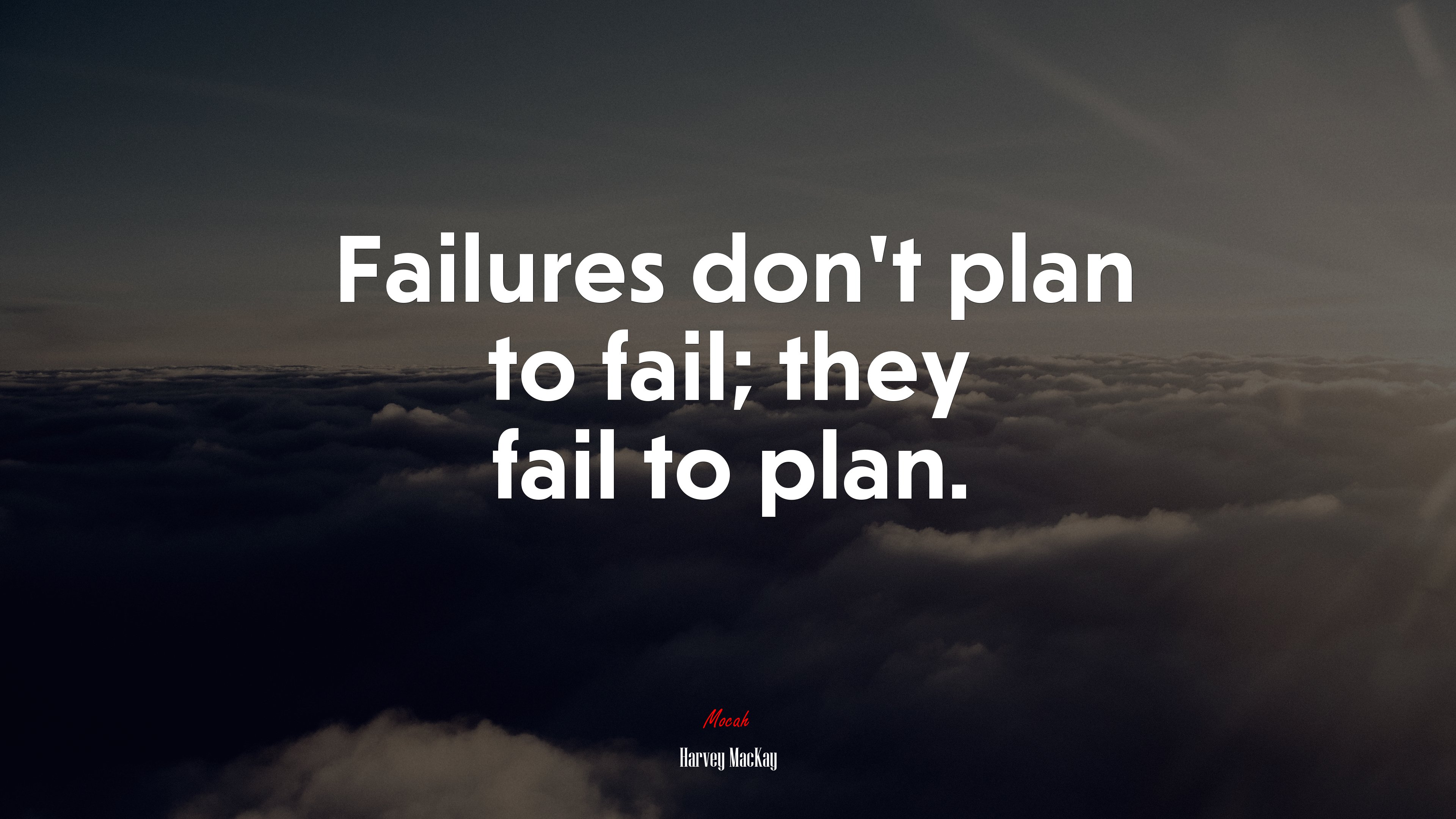 Failures don’t plan to fail; they fail to plan. | Harvey MacKay quote HD Wallpaper