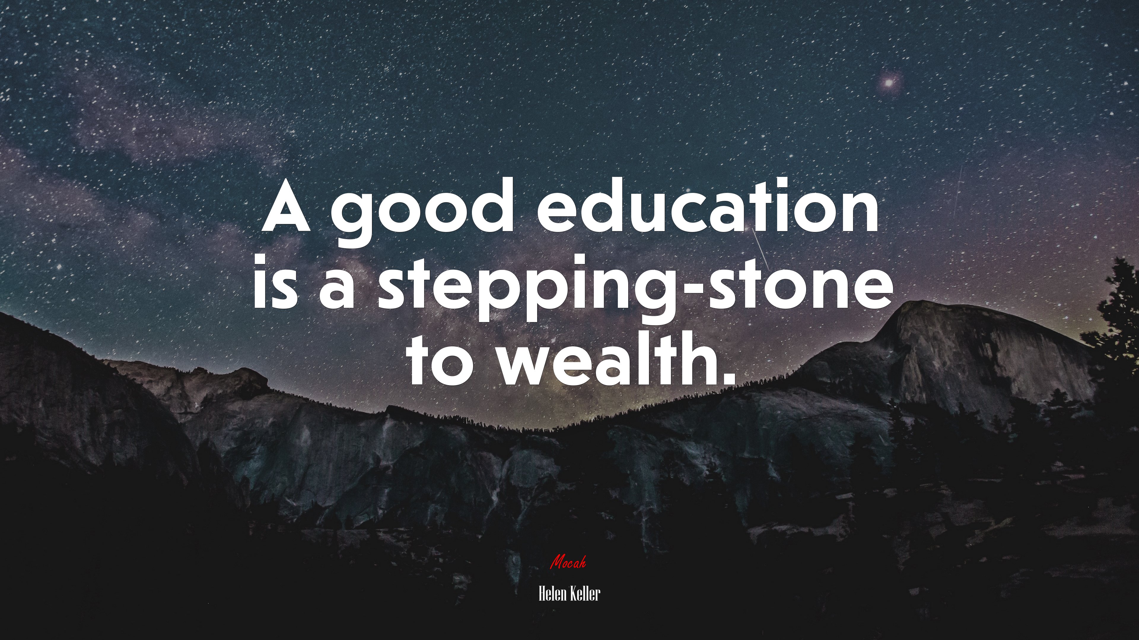A good education is a stepping-stone to wealth. | Helen Keller quote HD Wallpaper
