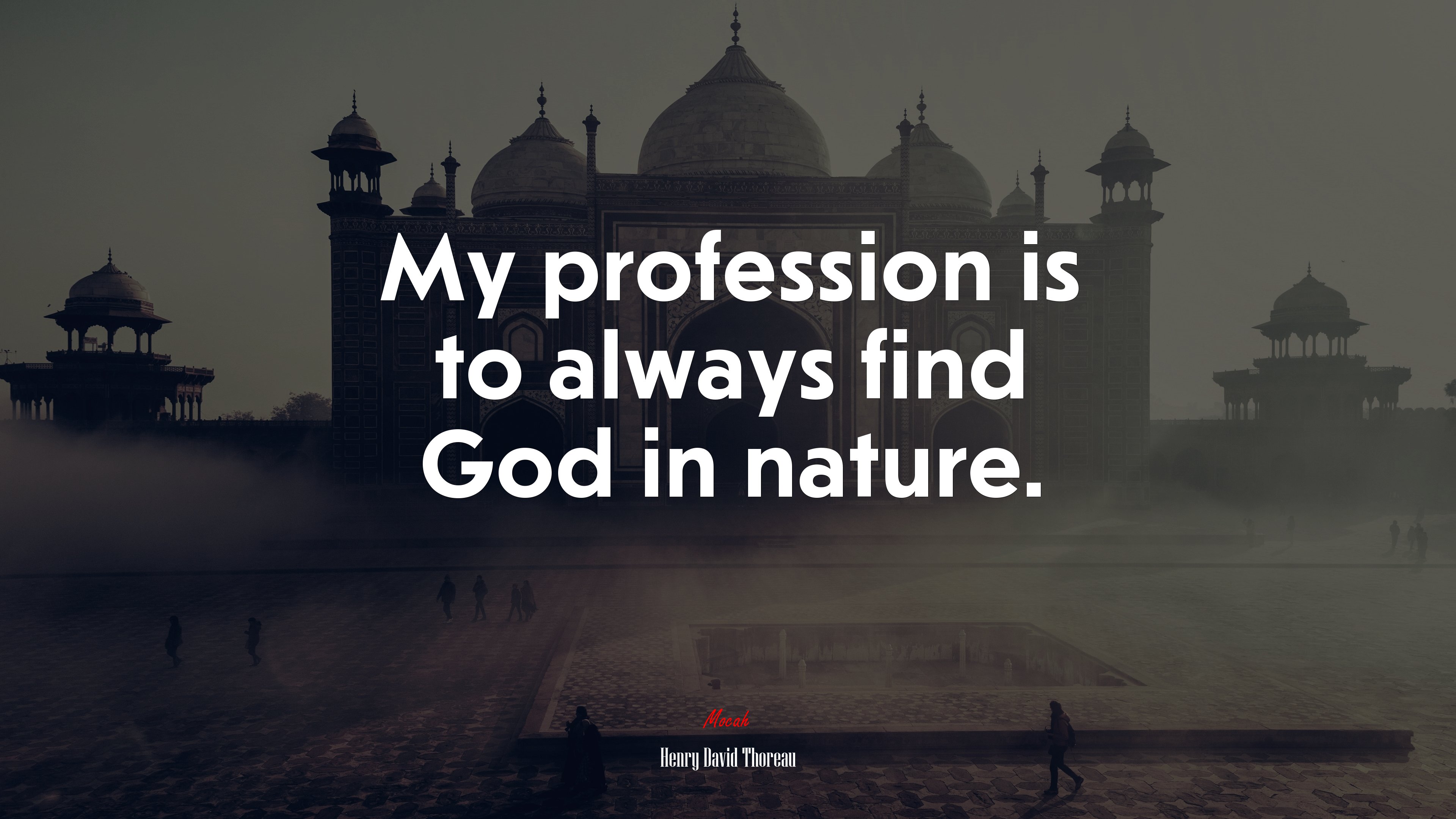 My profession is to always find God in nature. | Henry David Thoreau quote HD Wallpaper