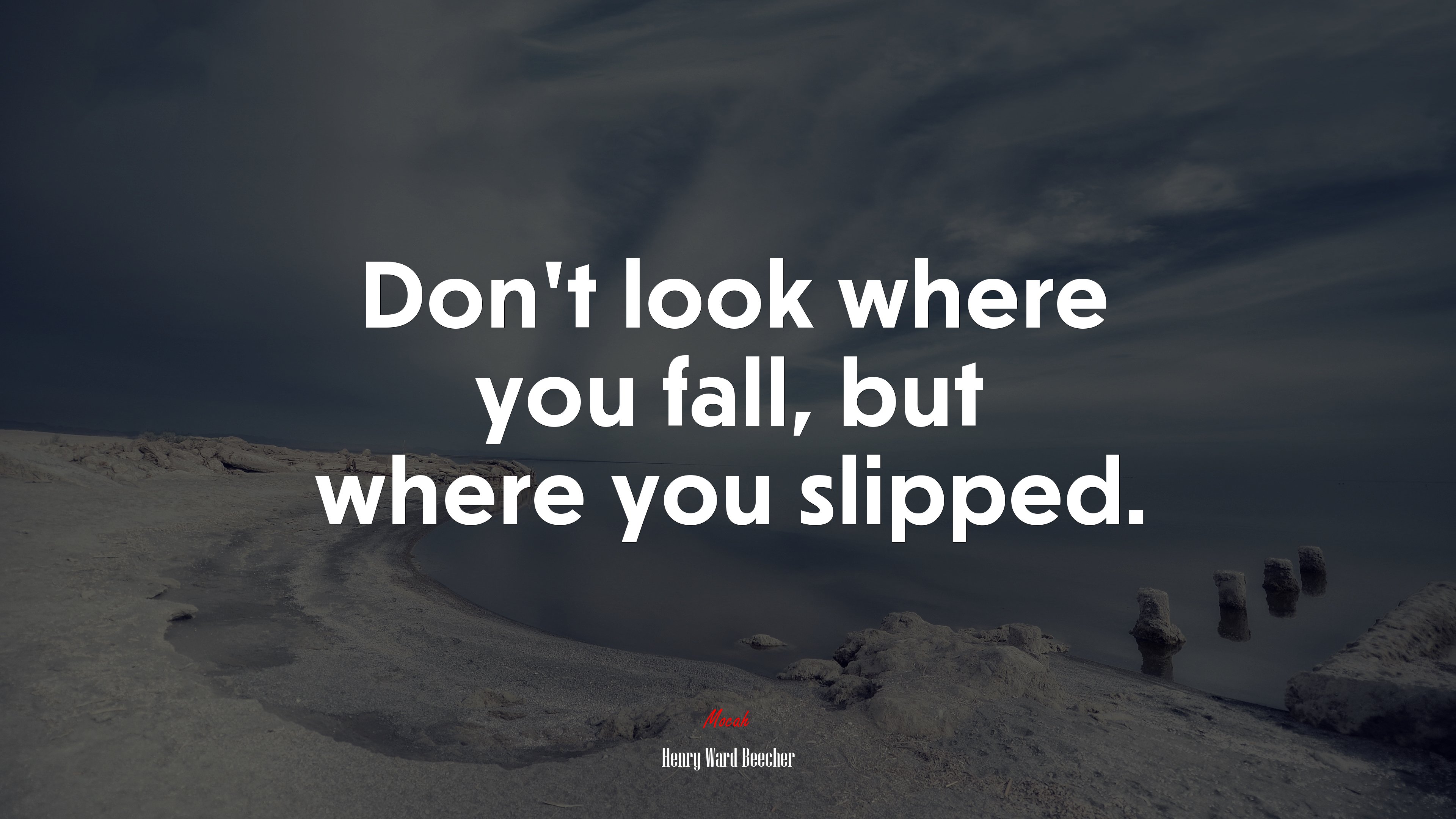 Don’t look where you fall, but where you slipped. | Henry Ward Beecher quote HD Wallpaper