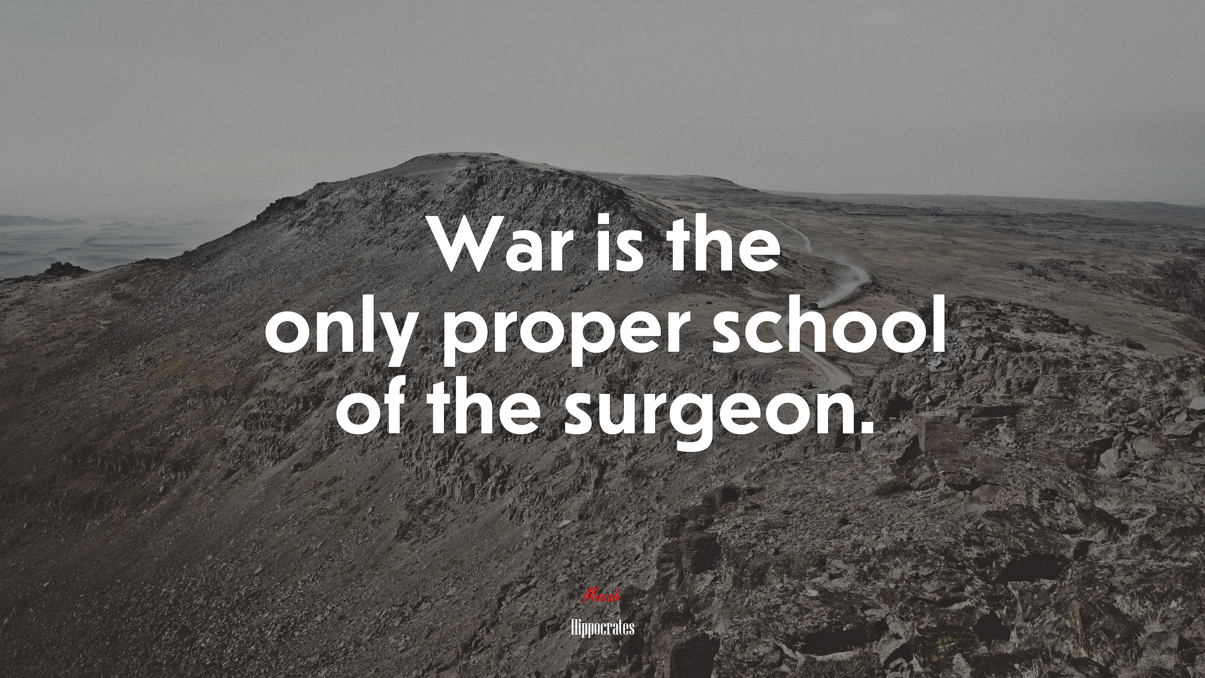 War is the only proper school of the surgeon. | Hippocrates quote HD Wallpaper