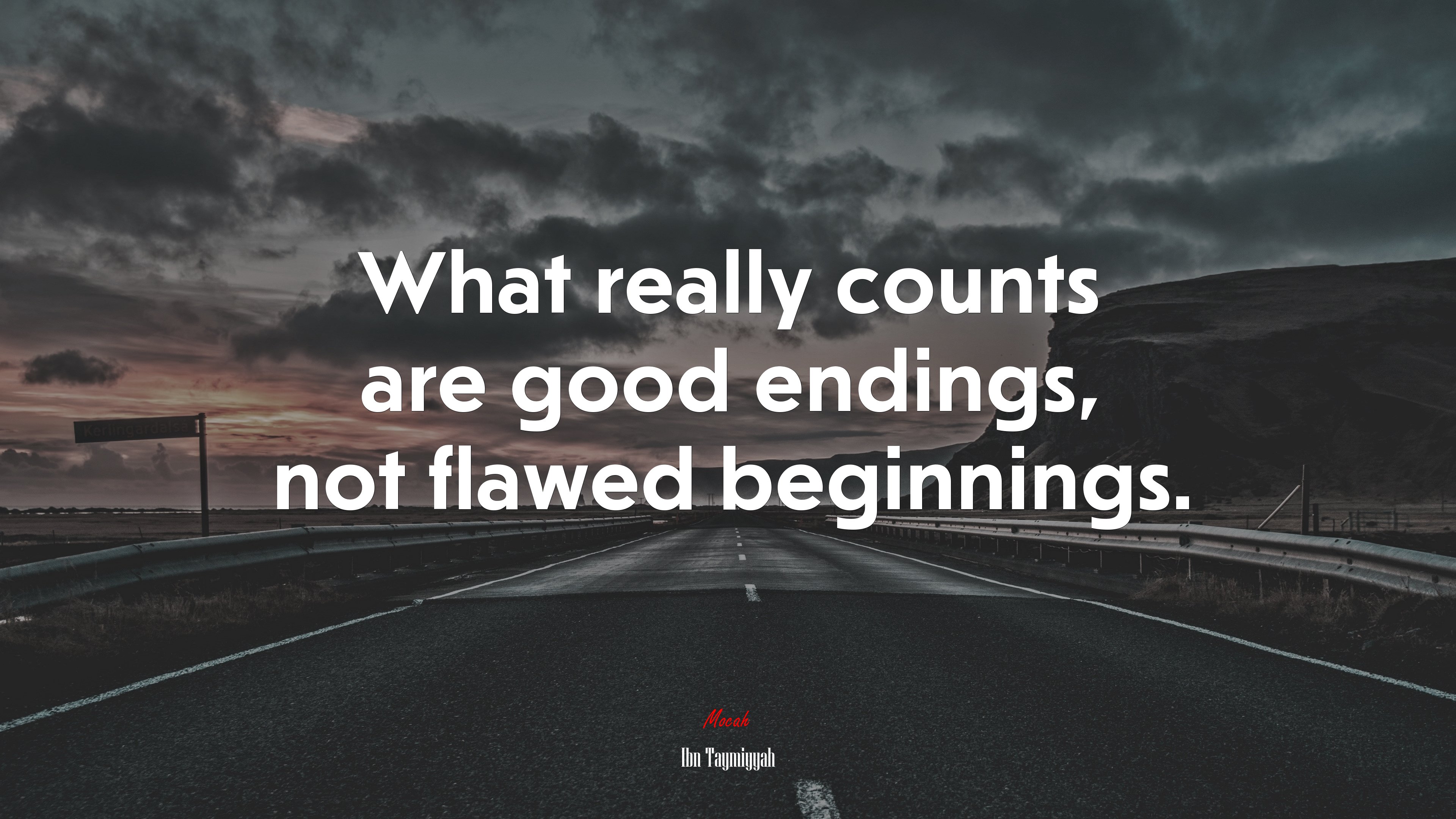 What really counts are good endings, not flawed beginnings. | Ibn Taymiyyah quote HD Wallpaper