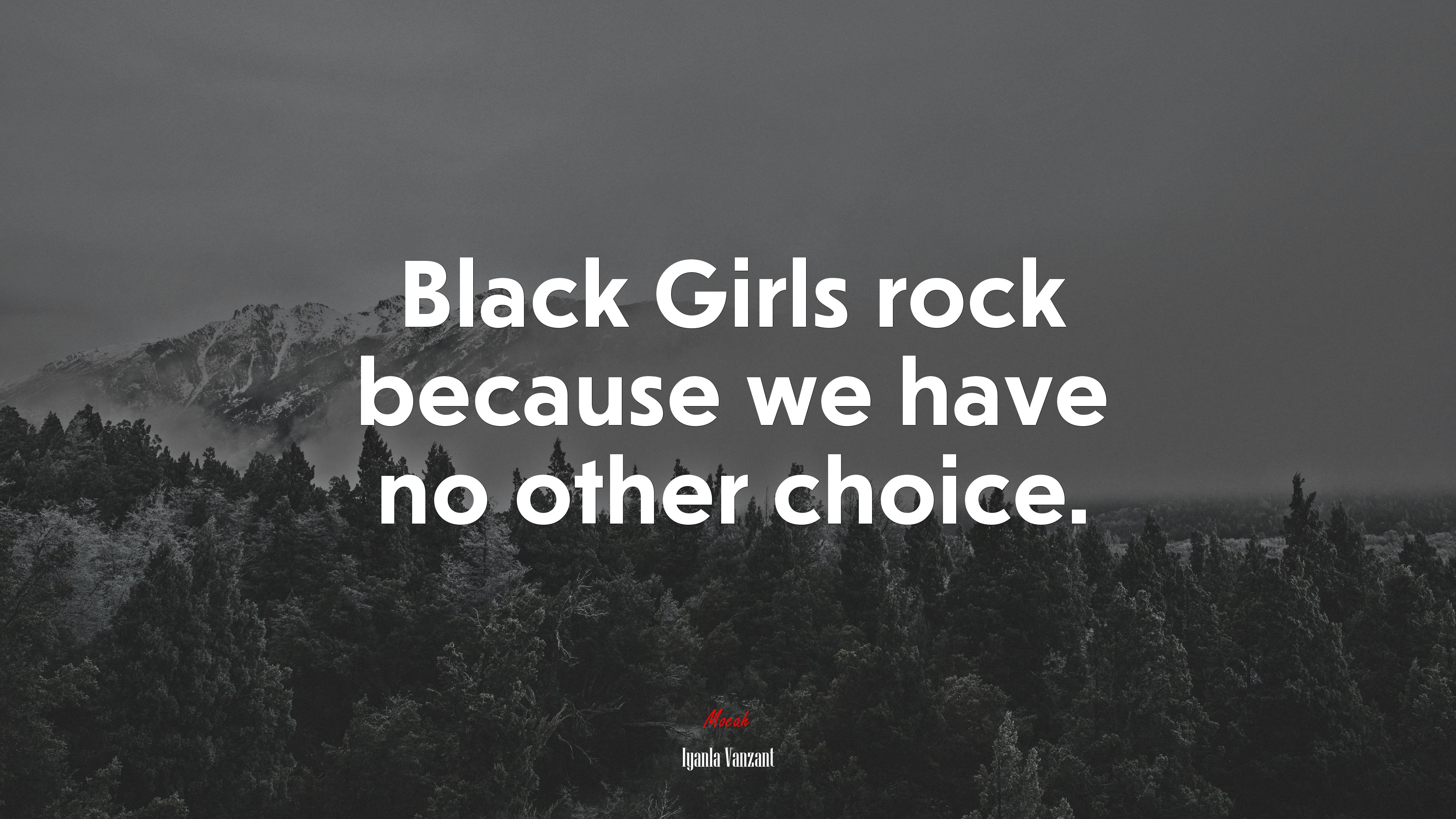 Black Girls rock because we have no other choice. | Iyanla Vanzant quote HD Wallpaper