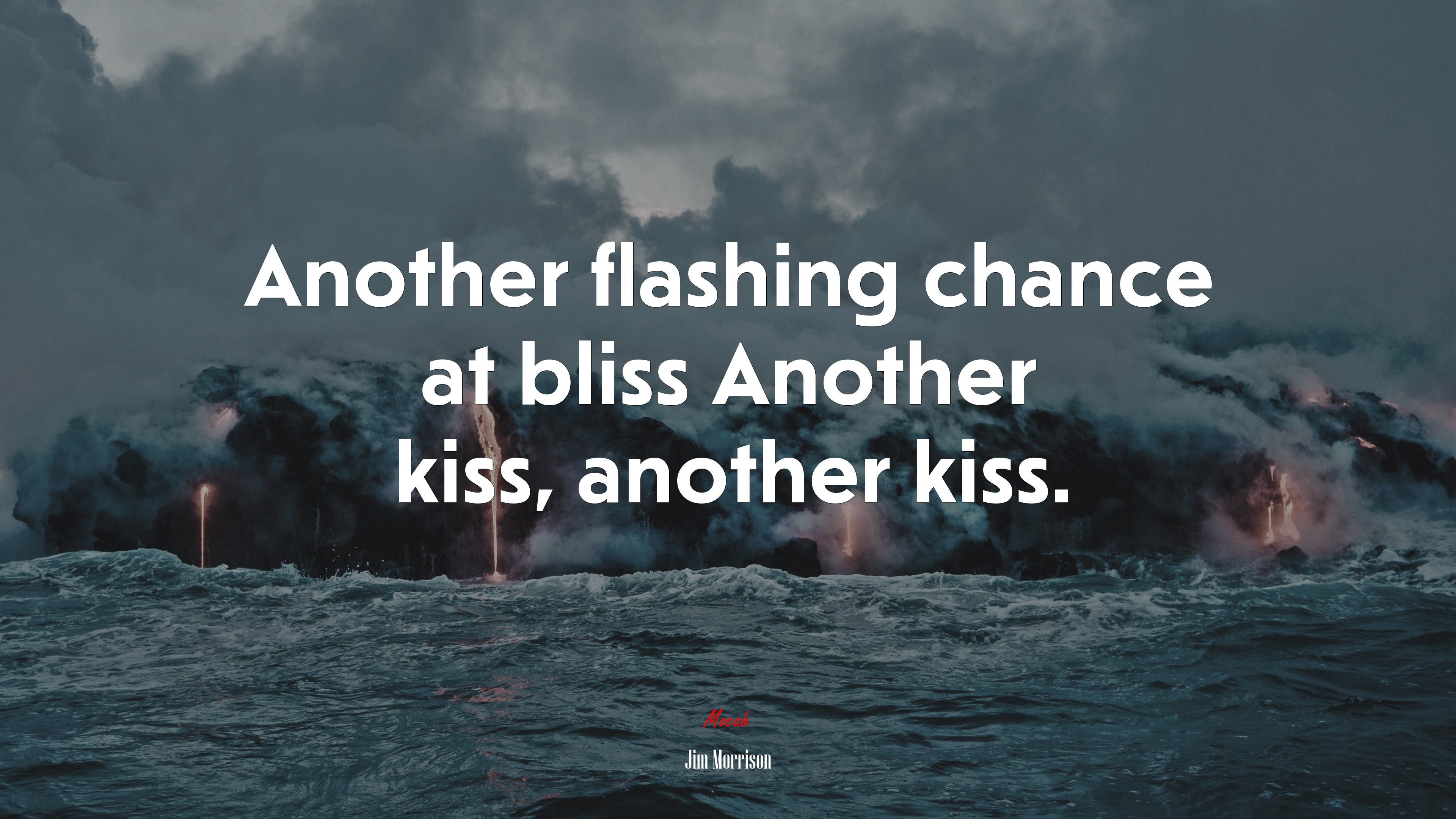 Another flashing chance at bliss Another kiss, another kiss. | Jim Morrison quote HD Wallpaper
