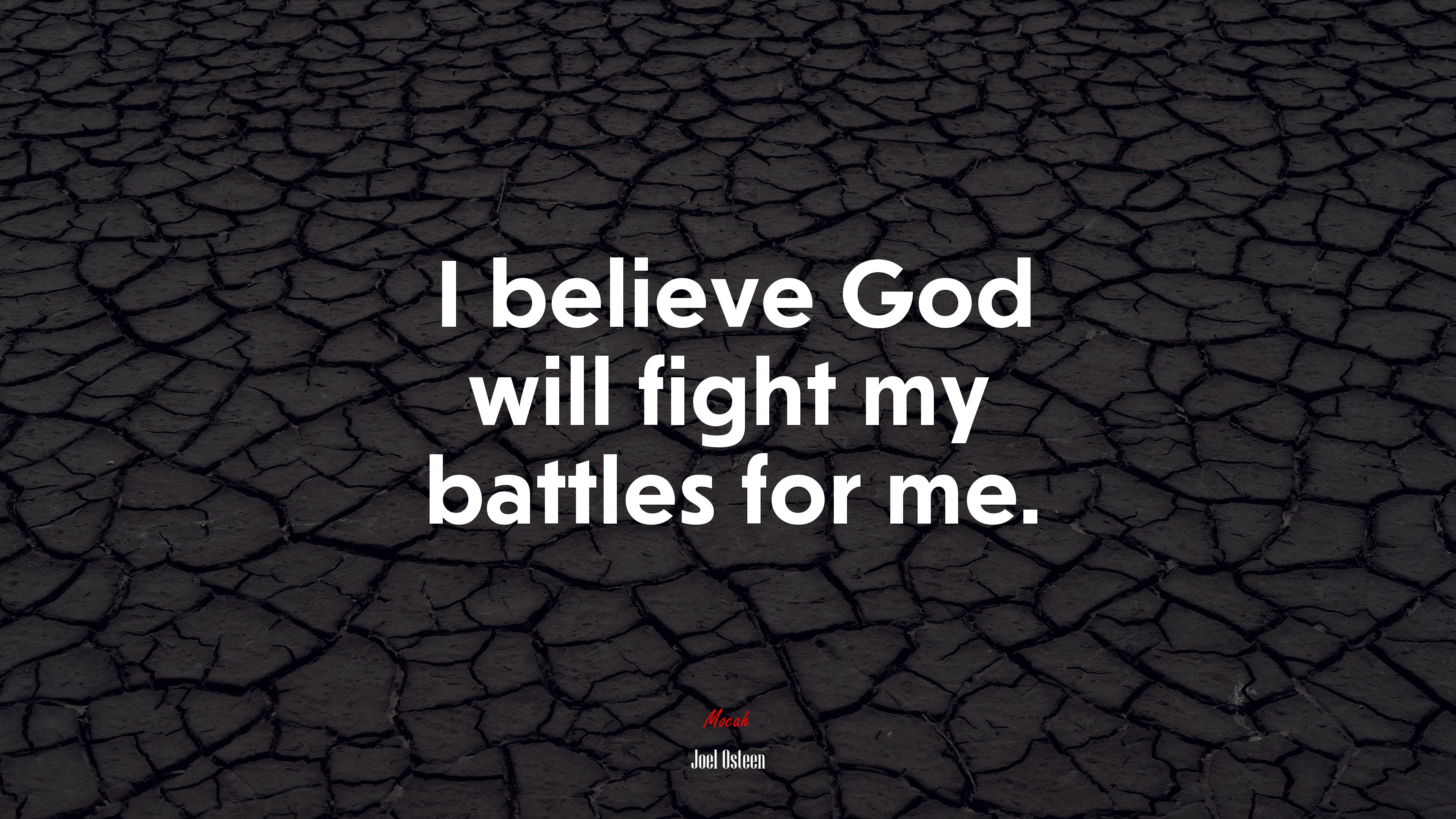 I believe God will fight my battles for me. | Joel Osteen quote HD Wallpaper