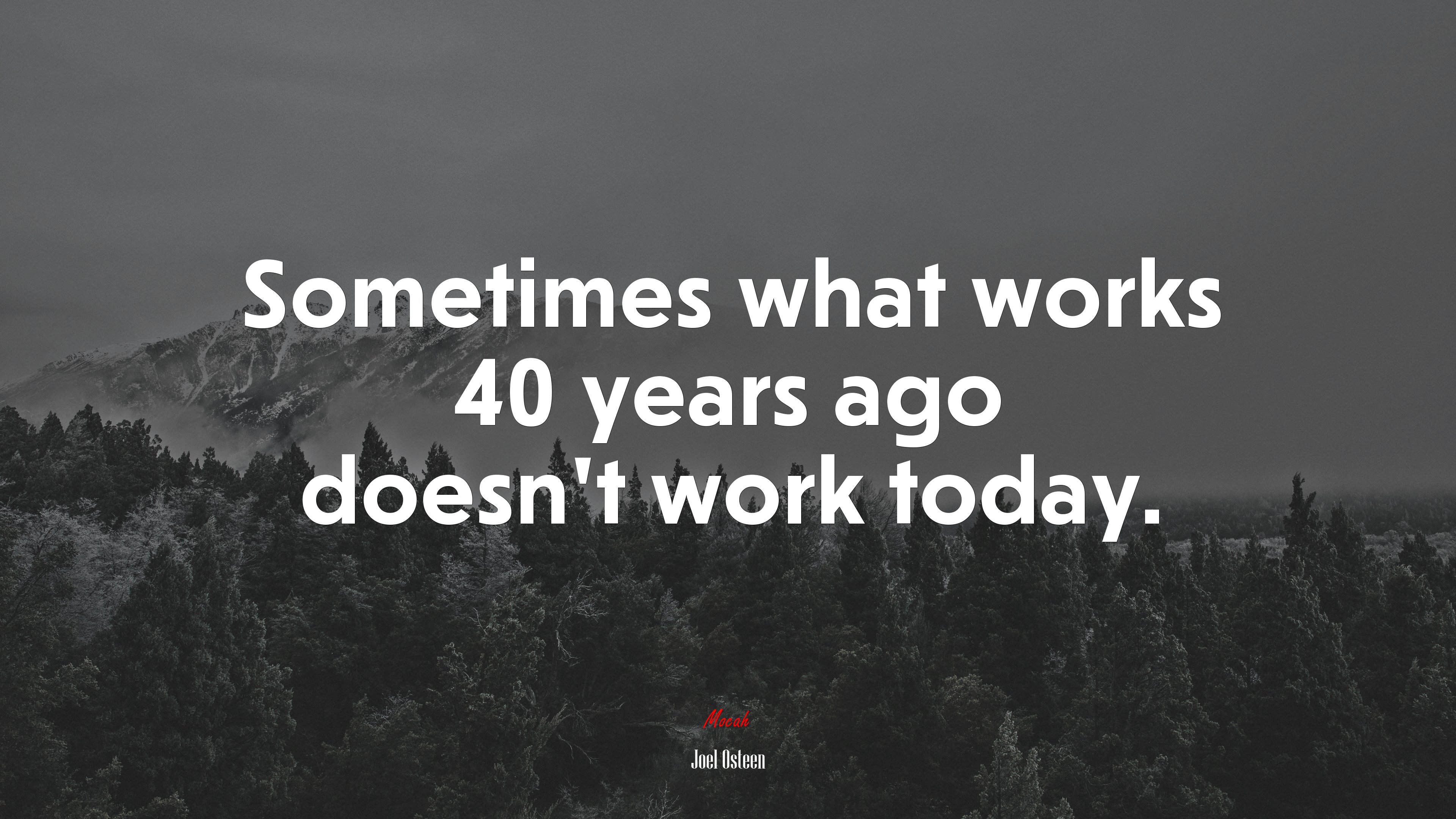 Sometimes what works 40 years ago doesn’t work today. | Joel Osteen quote HD Wallpaper