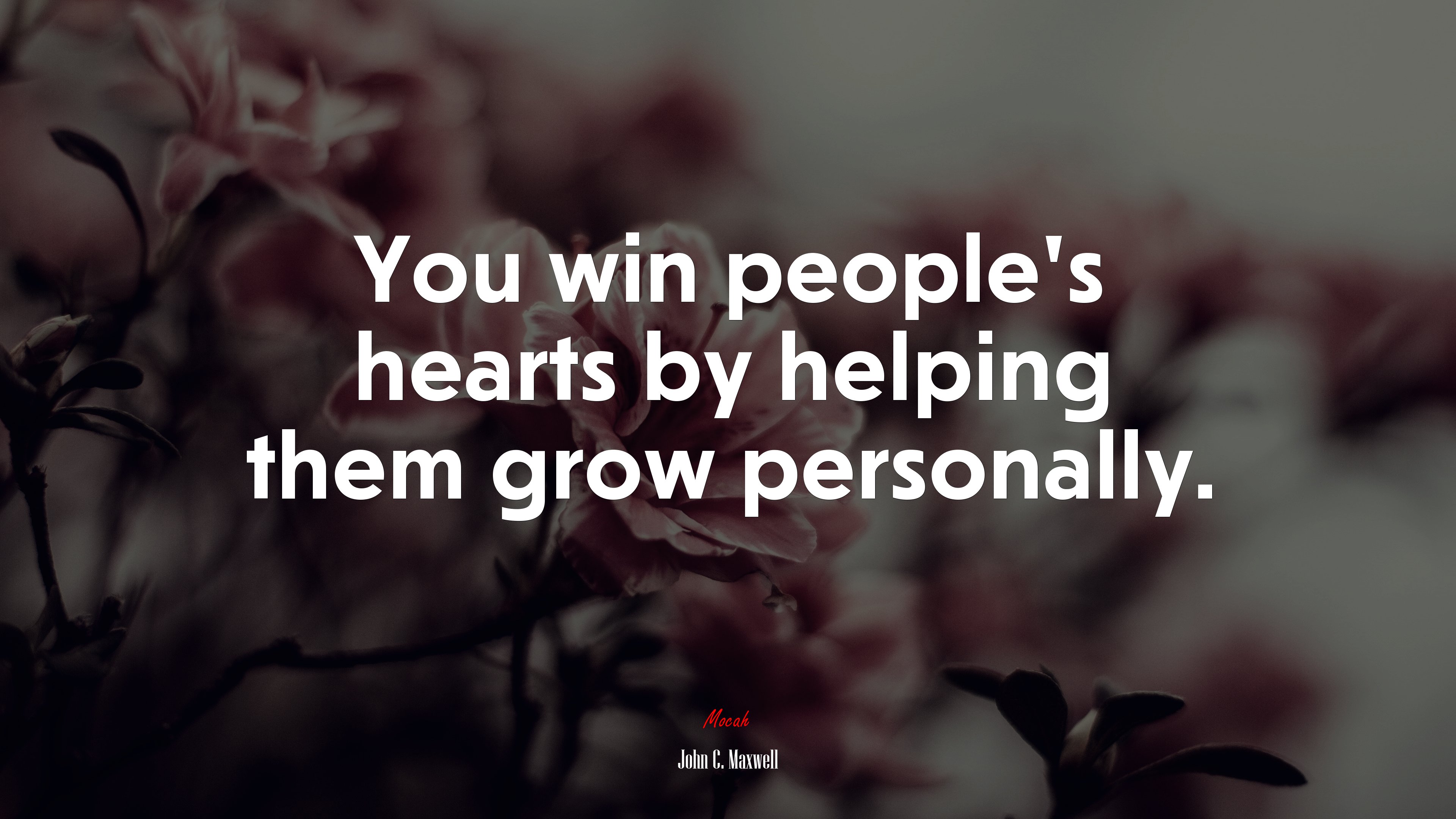 You win people’s hearts by helping them grow personally. | John C. Maxwell quote HD Wallpaper