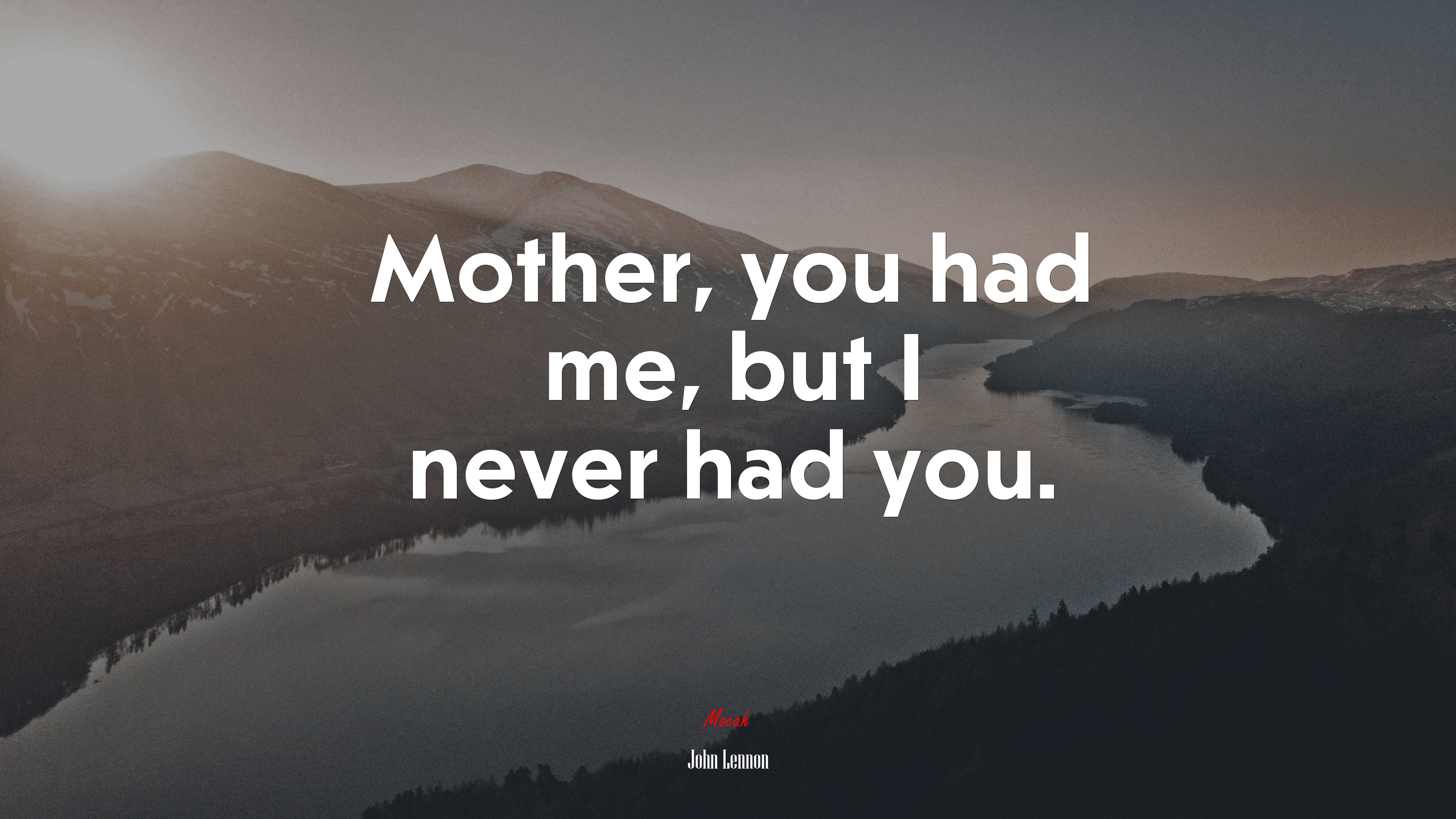 Mother, you had me, but I never had you. | John Lennon quote HD Wallpaper