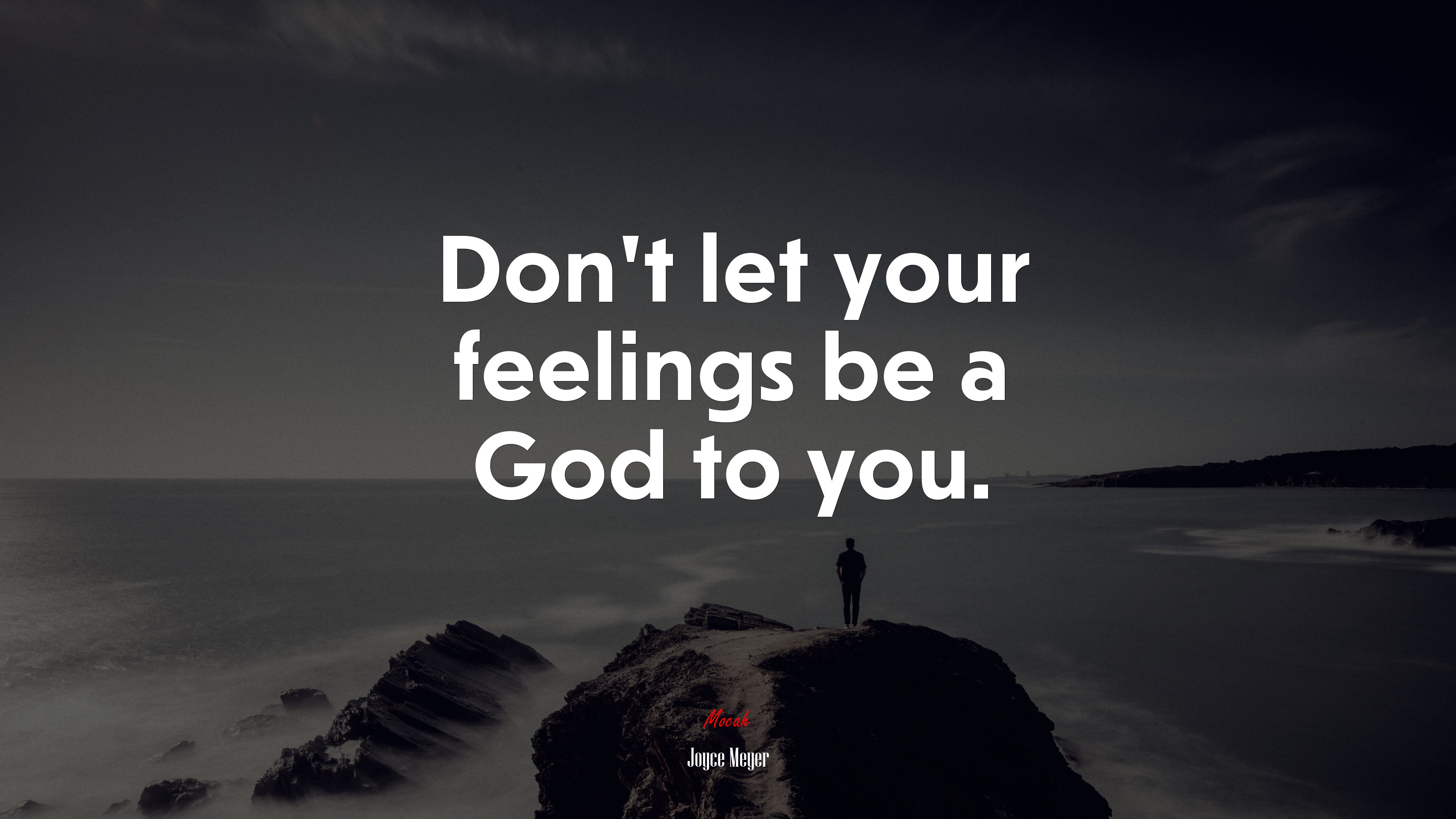 Don’t let your feelings be a God to you. | Joyce Meyer quote HD Wallpaper