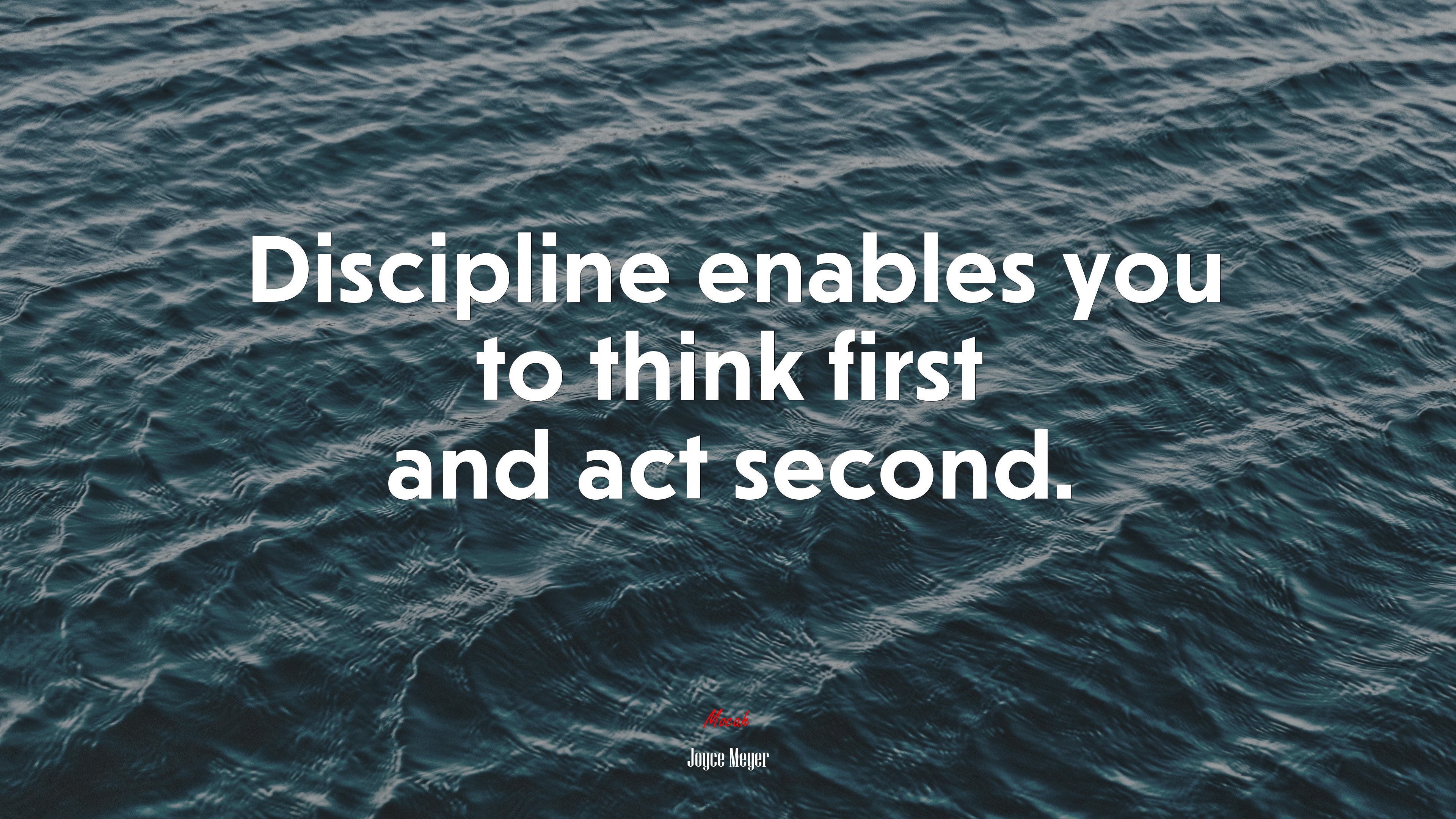 Discipline enables you to think first and act second. | Joyce Meyer quote HD Wallpaper