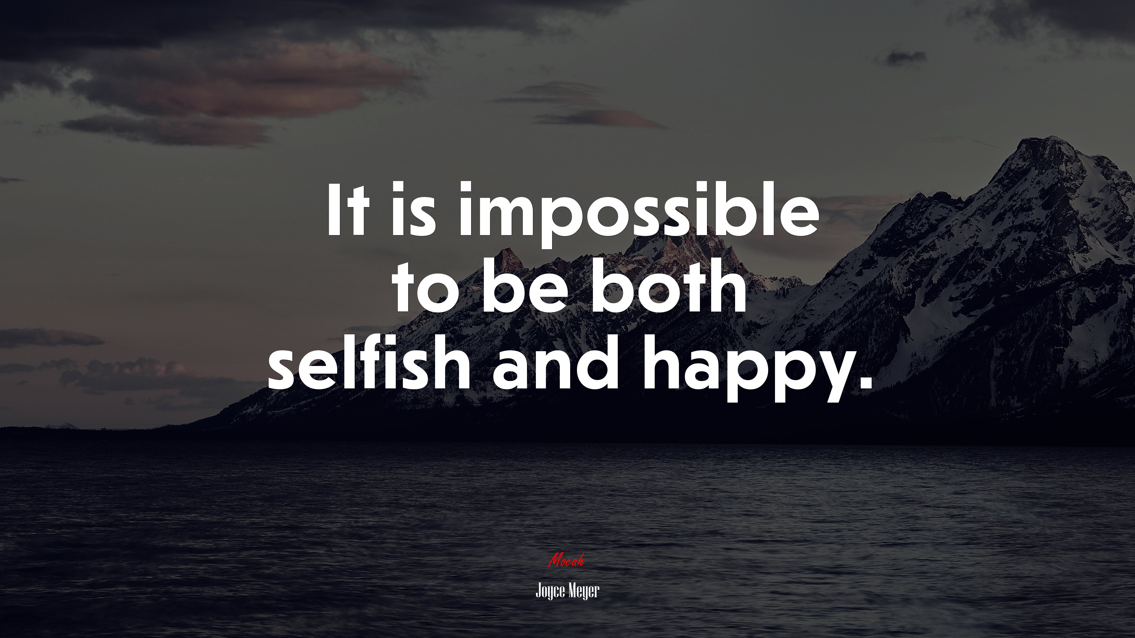 It is impossible to be both selfish and happy. | Joyce Meyer quote HD Wallpaper