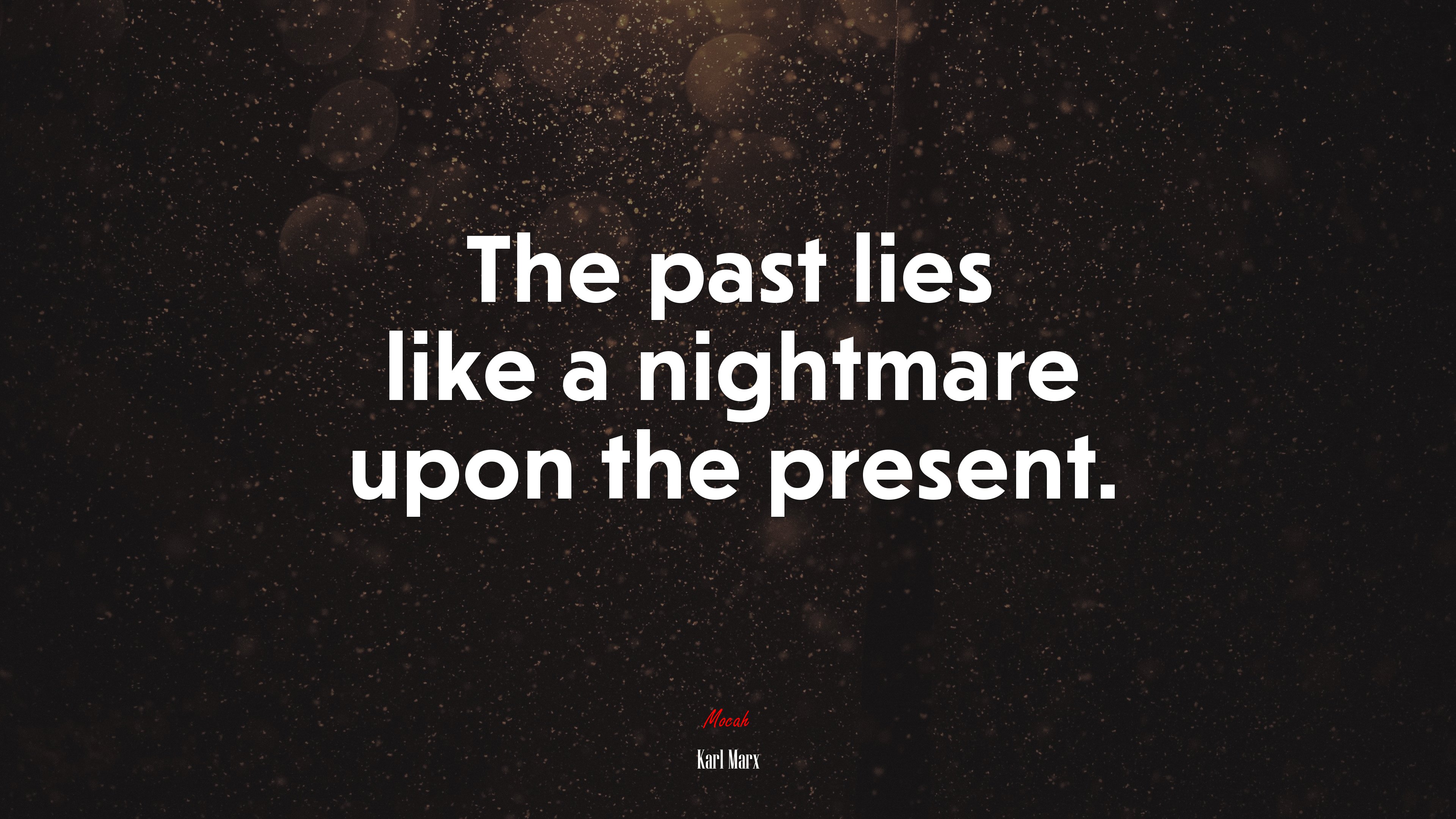 The past lies like a nightmare upon the present. | Karl Marx quote HD Wallpaper