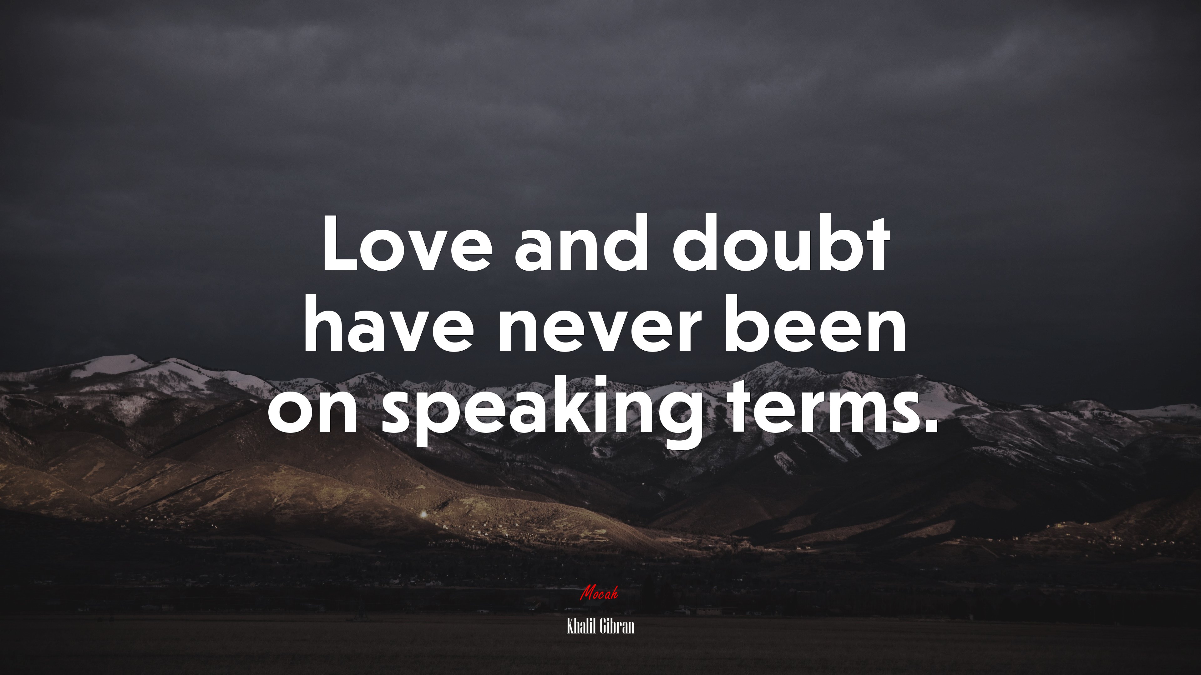 Love and doubt have never been on speaking terms. | Khalil Gibran quote HD Wallpaper