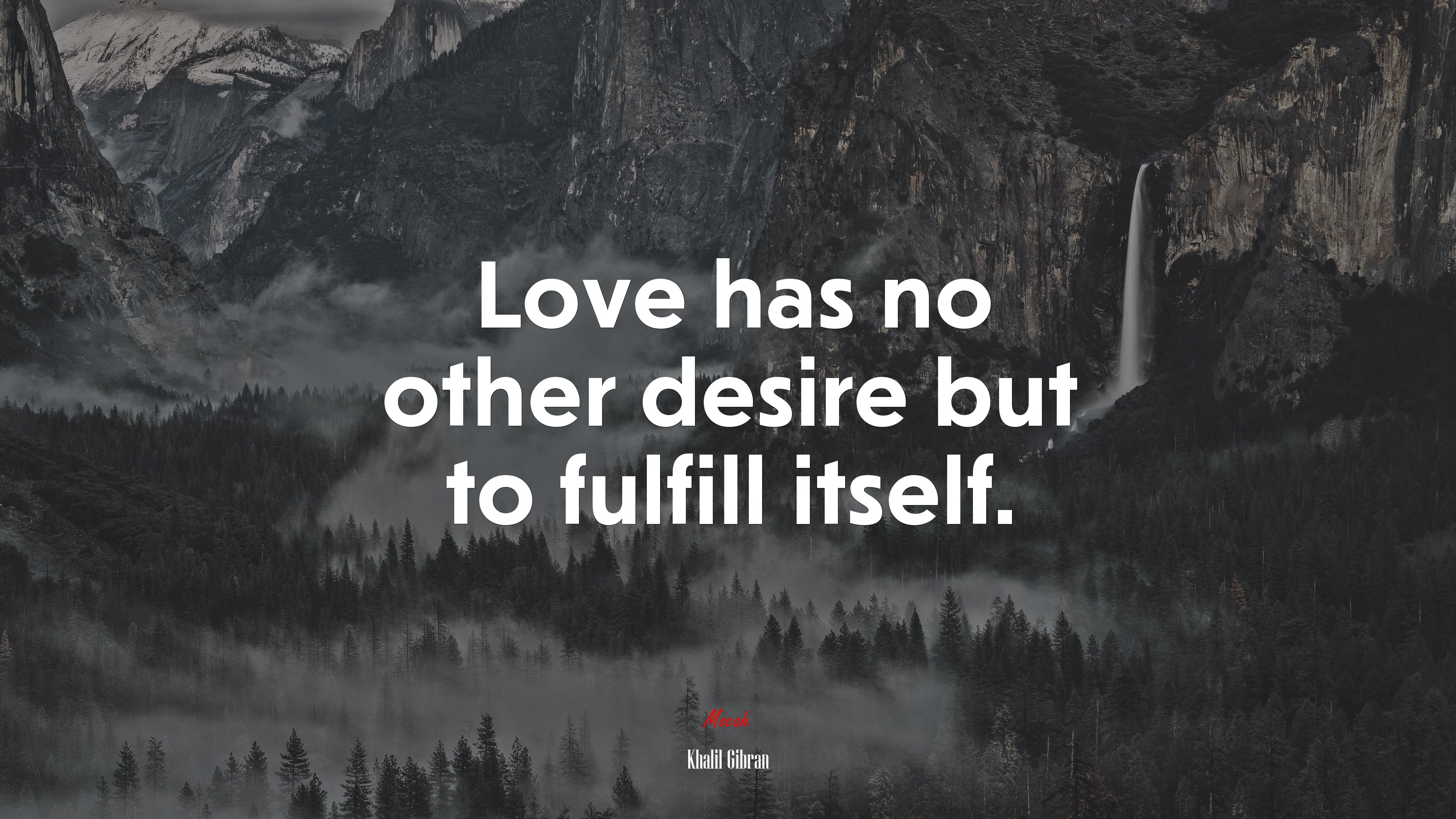 Love has no other desire but to fulfill itself. | Khalil Gibran quote HD Wallpaper