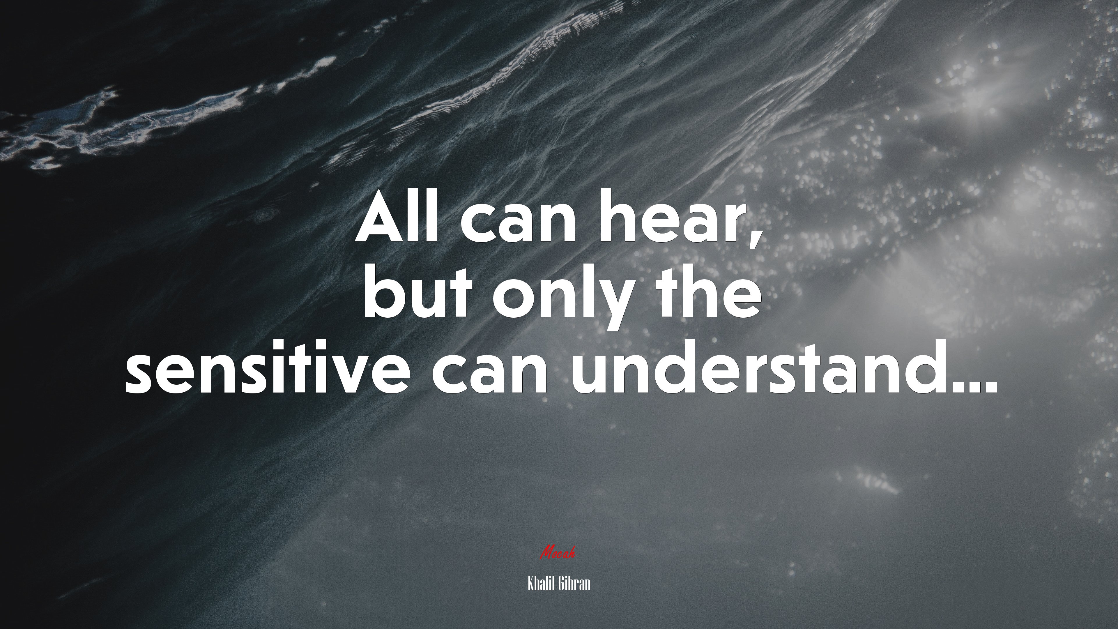 All can hear, but only the sensitive can understand... | Khalil Gibran quote HD Wallpaper