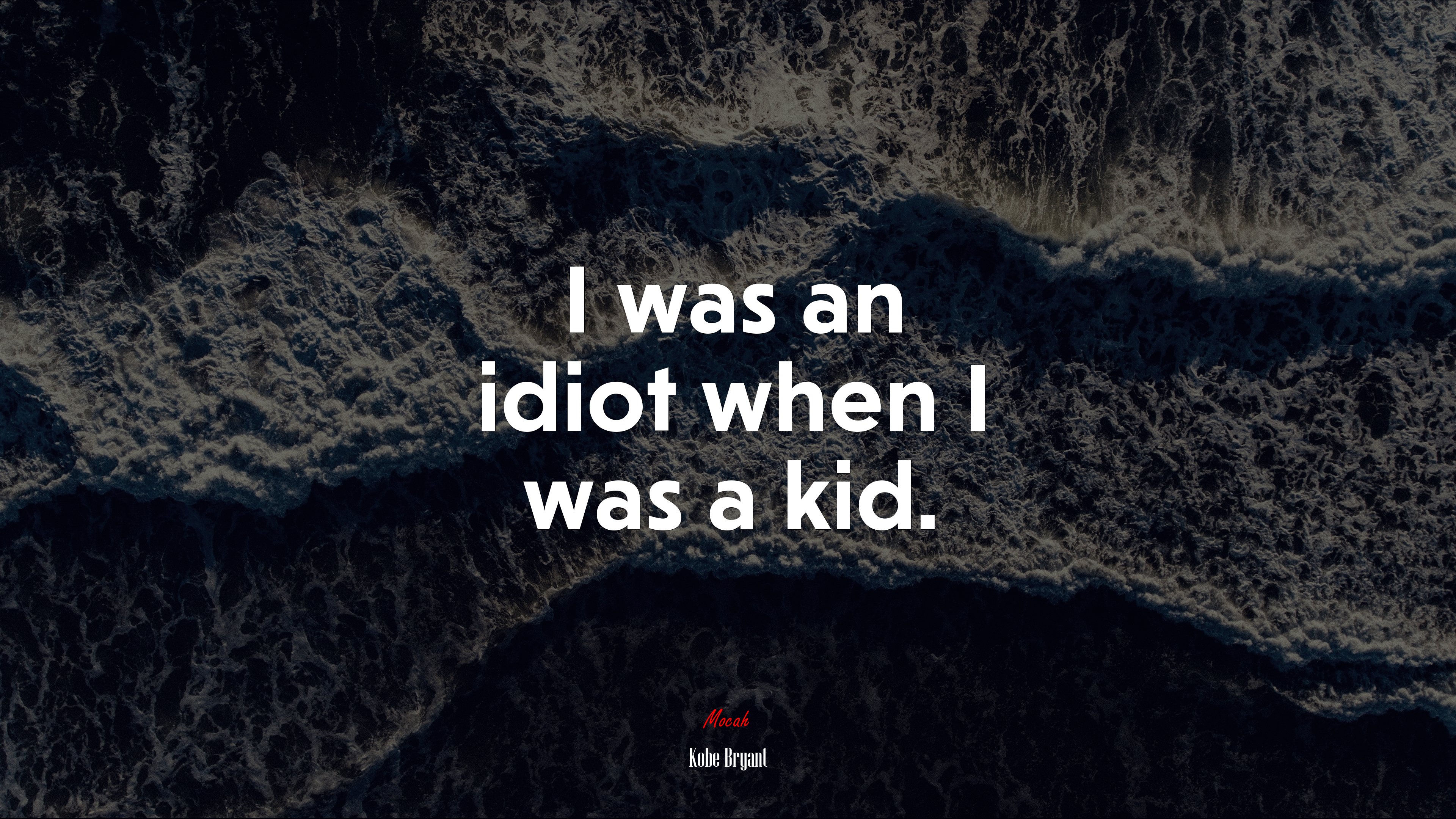 I was an idiot when I was a kid. | Kobe Bryant quote HD Wallpaper