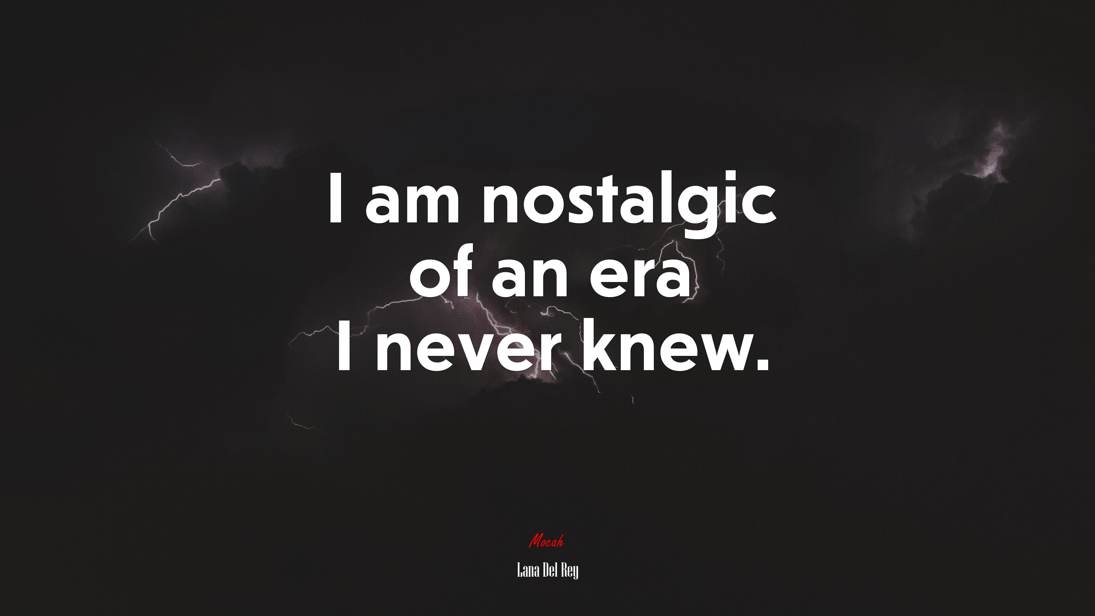 I am nostalgic of an era I never knew. | Lana Del Rey quote HD Wallpaper