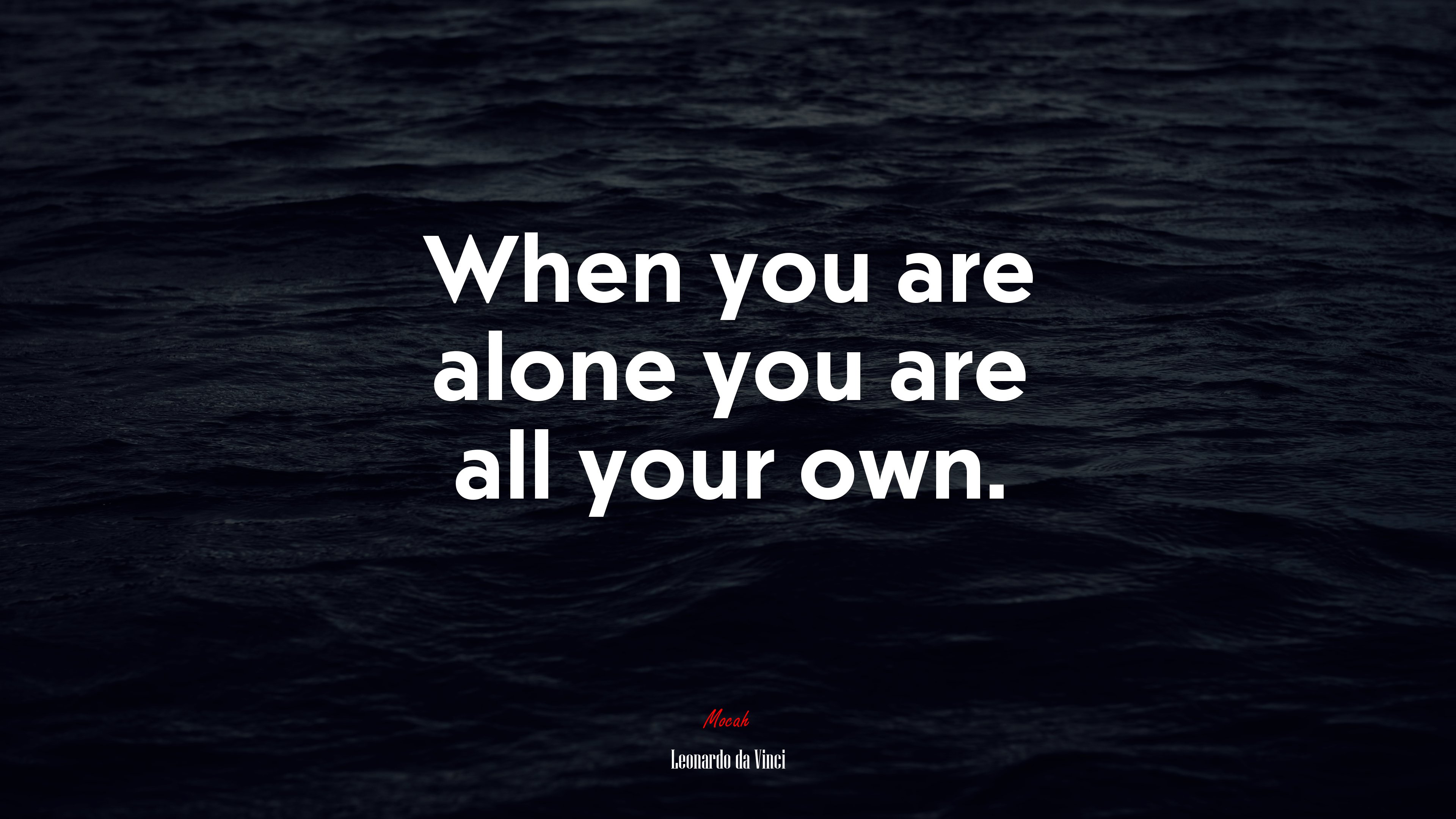 When you are alone you are all your own. | Leonardo da Vinci quote HD Wallpaper