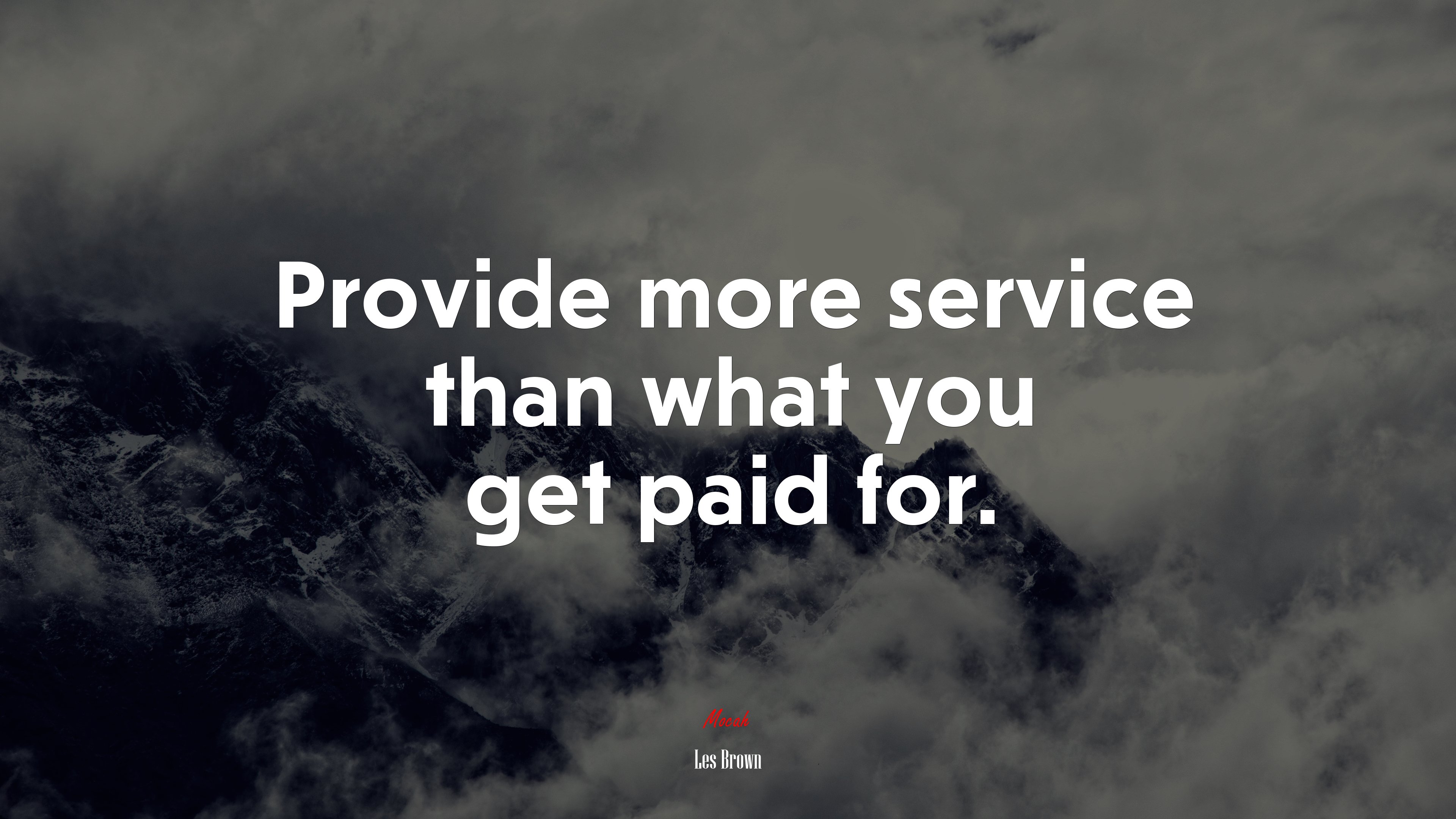Provide more service than what you get paid for. | Les Brown quote HD Wallpaper