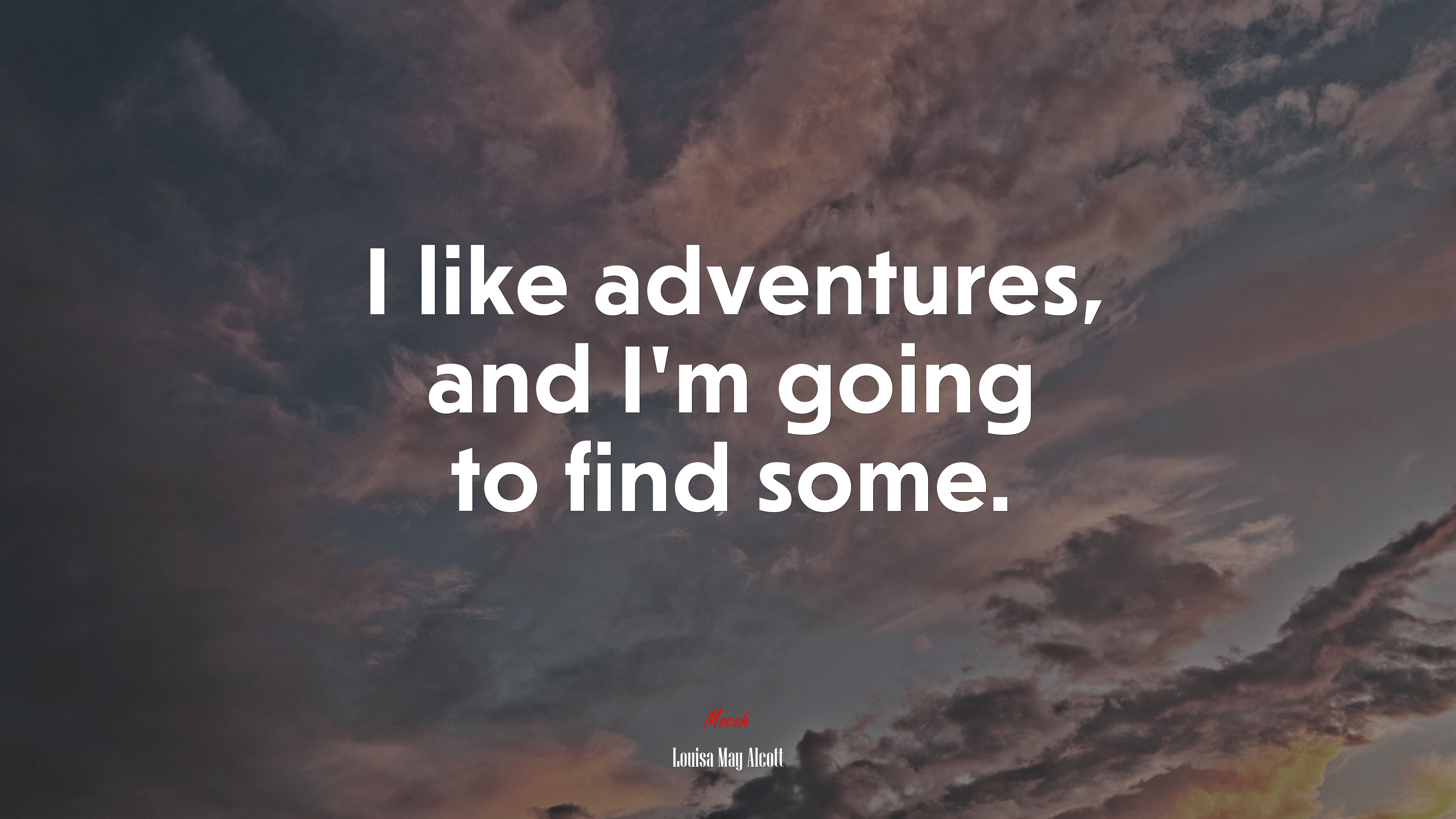 I like adventures, and I’m going to find some. | Louisa May Alcott quote HD Wallpaper