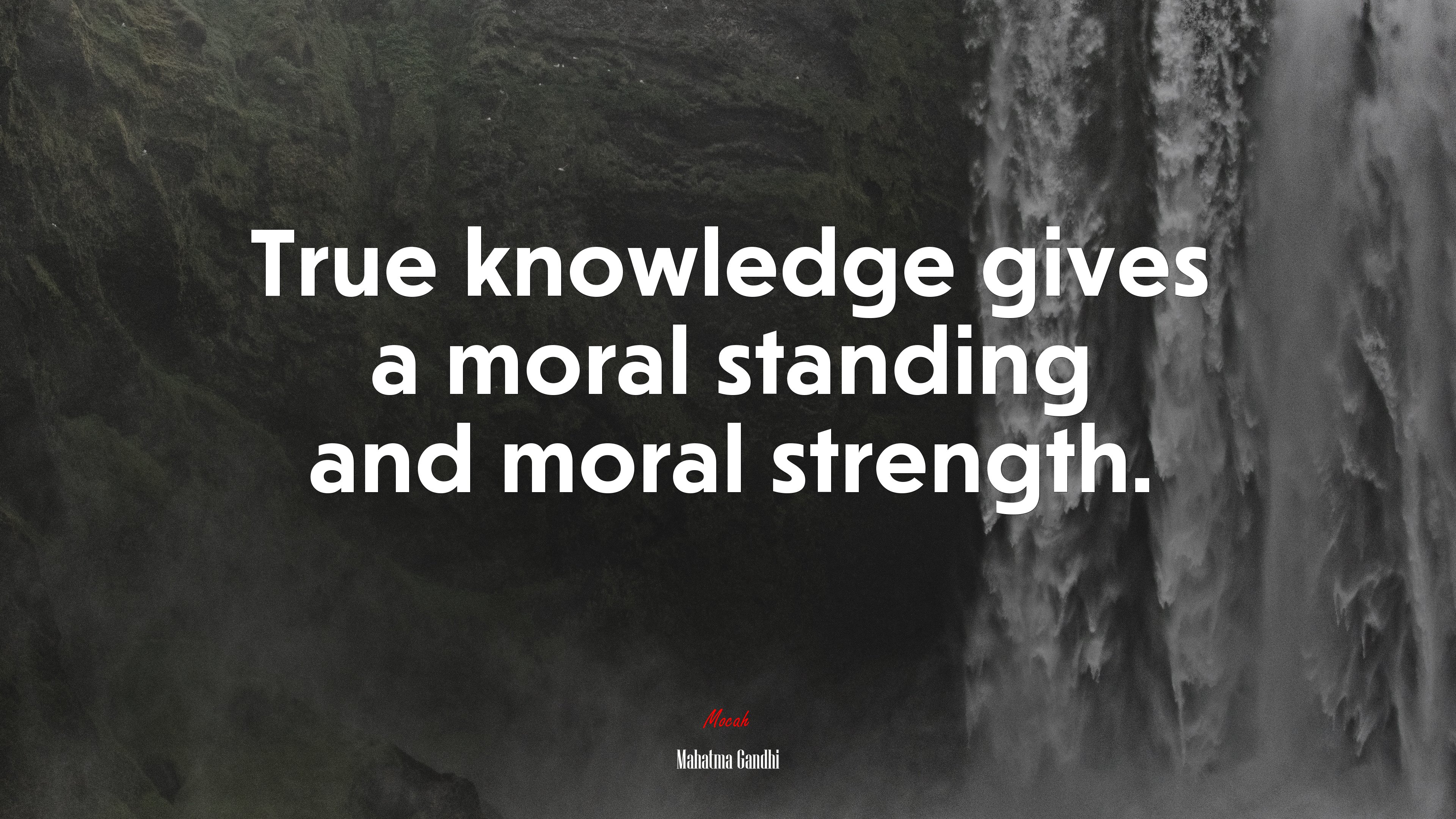 True knowledge gives a moral standing and moral strength. | Mahatma Gandhi quote HD Wallpaper