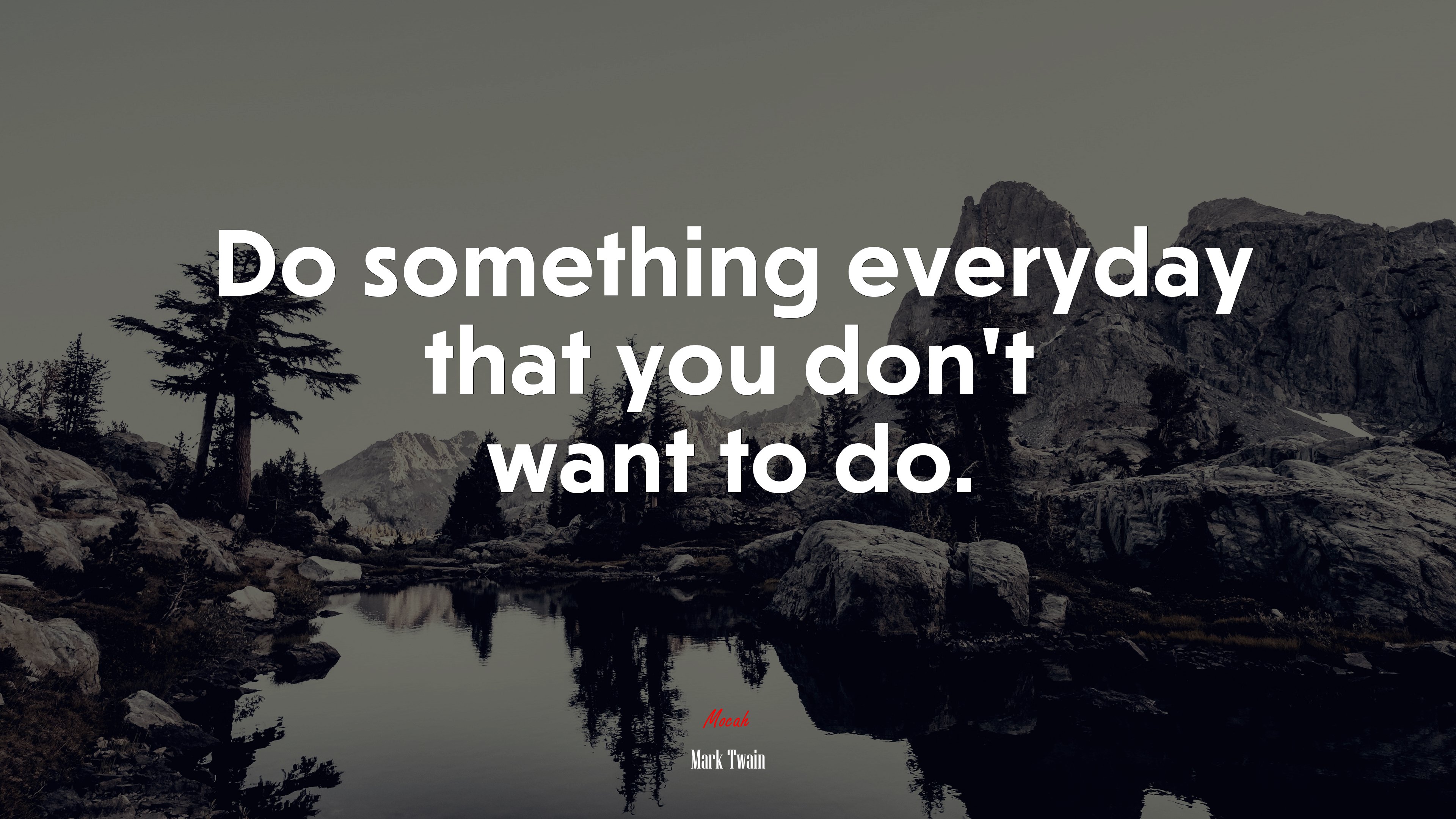 Do something everyday that you don’t want to do. | Mark Twain quote HD Wallpaper