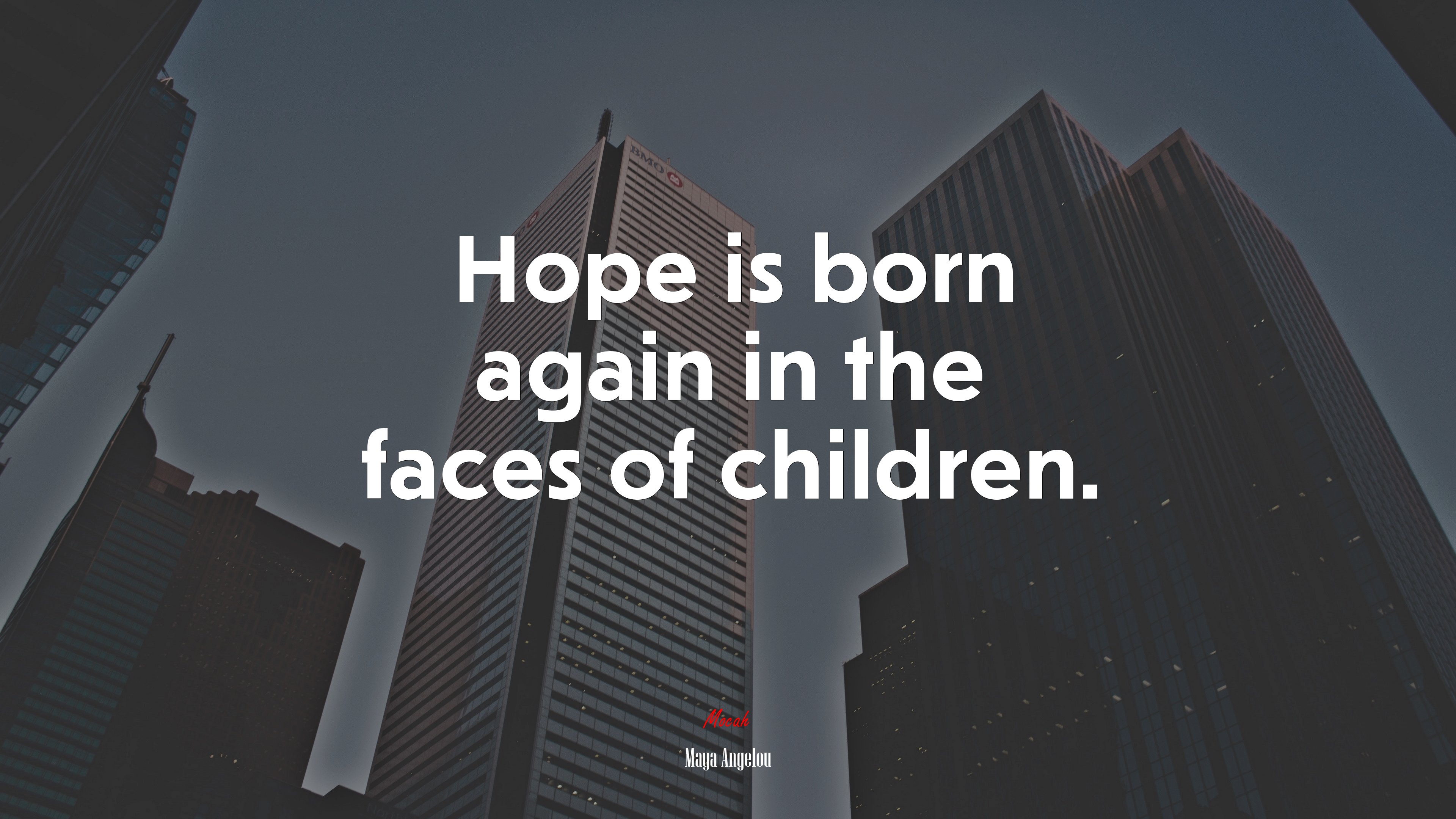 Hope is born again in the faces of children. | Maya Angelou quote HD Wallpaper