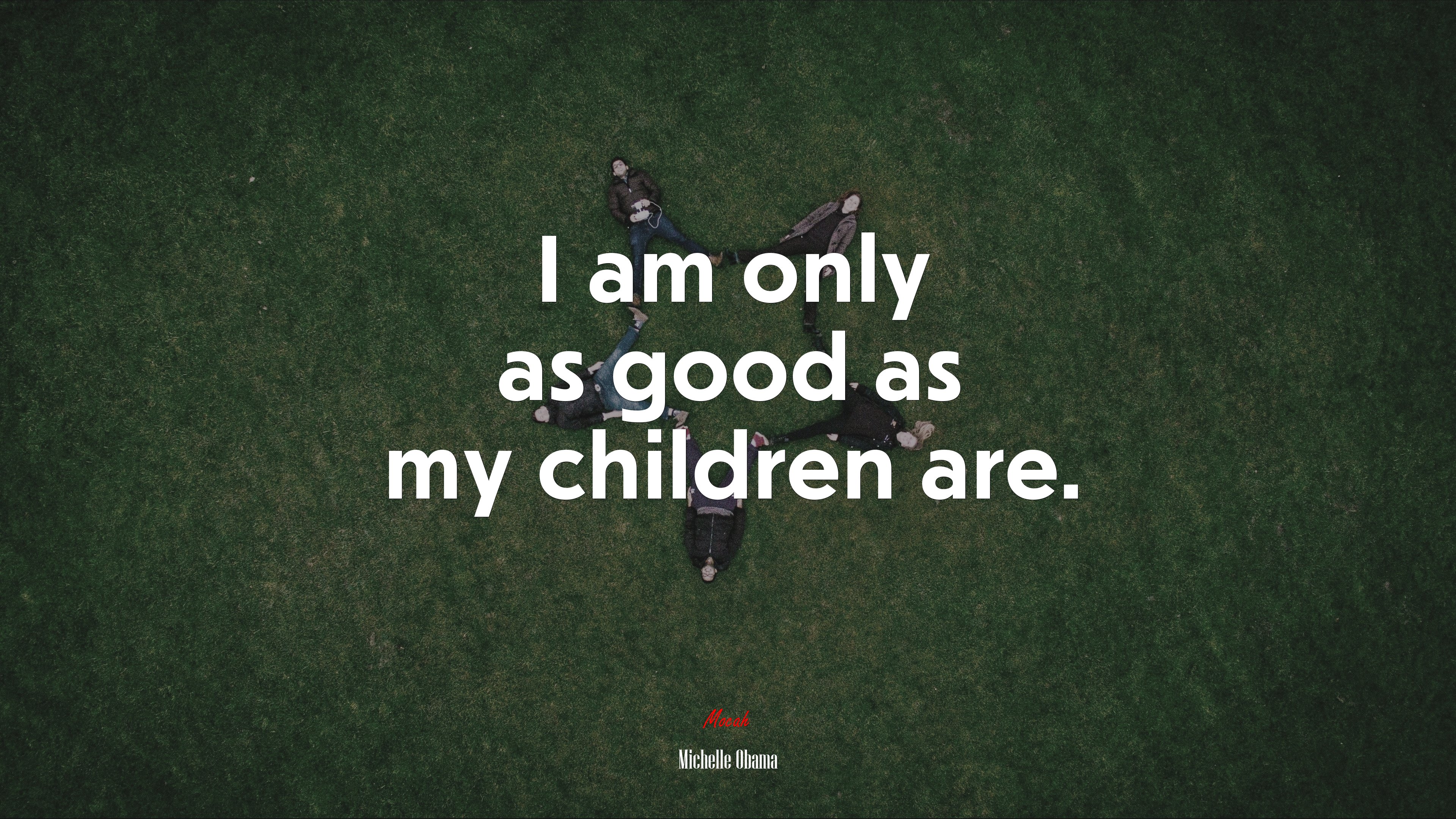 I am only as good as my children are. | Michelle Obama quote HD Wallpaper