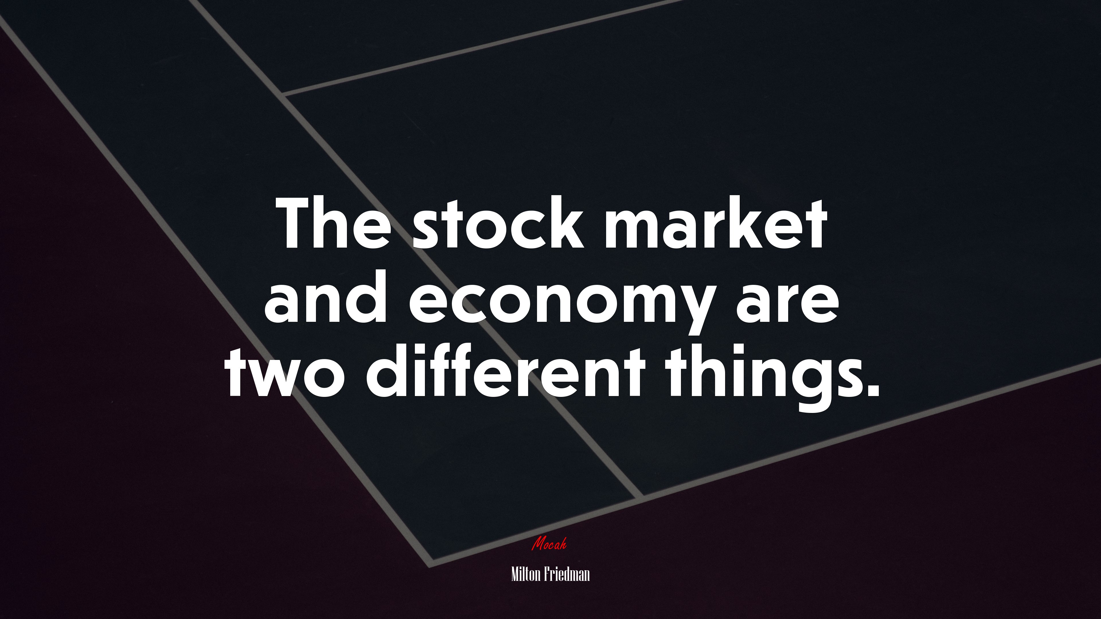 The stock market and economy are two different things. | Milton Friedman quote HD Wallpaper