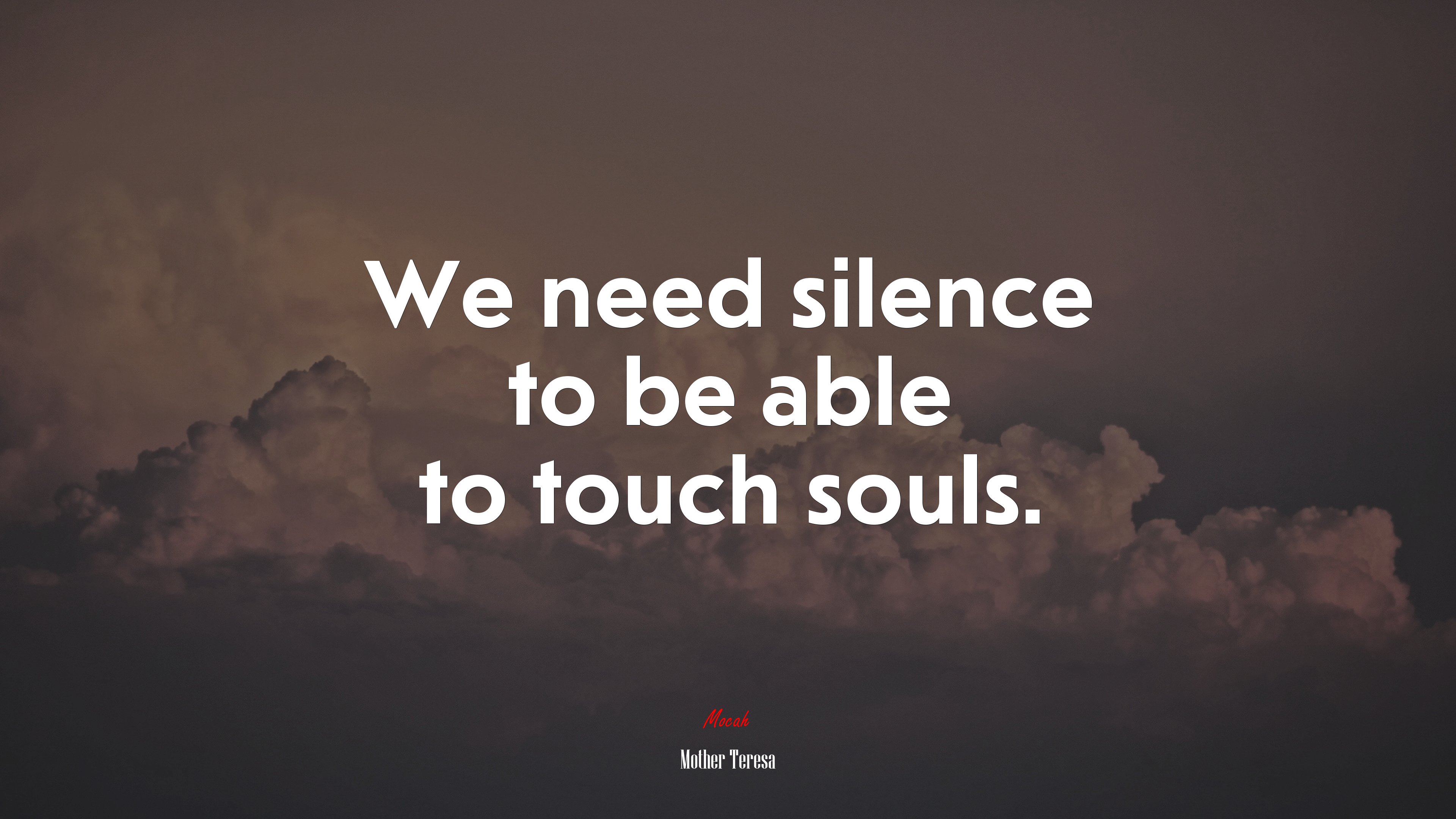 We need silence to be able to touch souls. | Mother Teresa quote HD Wallpaper