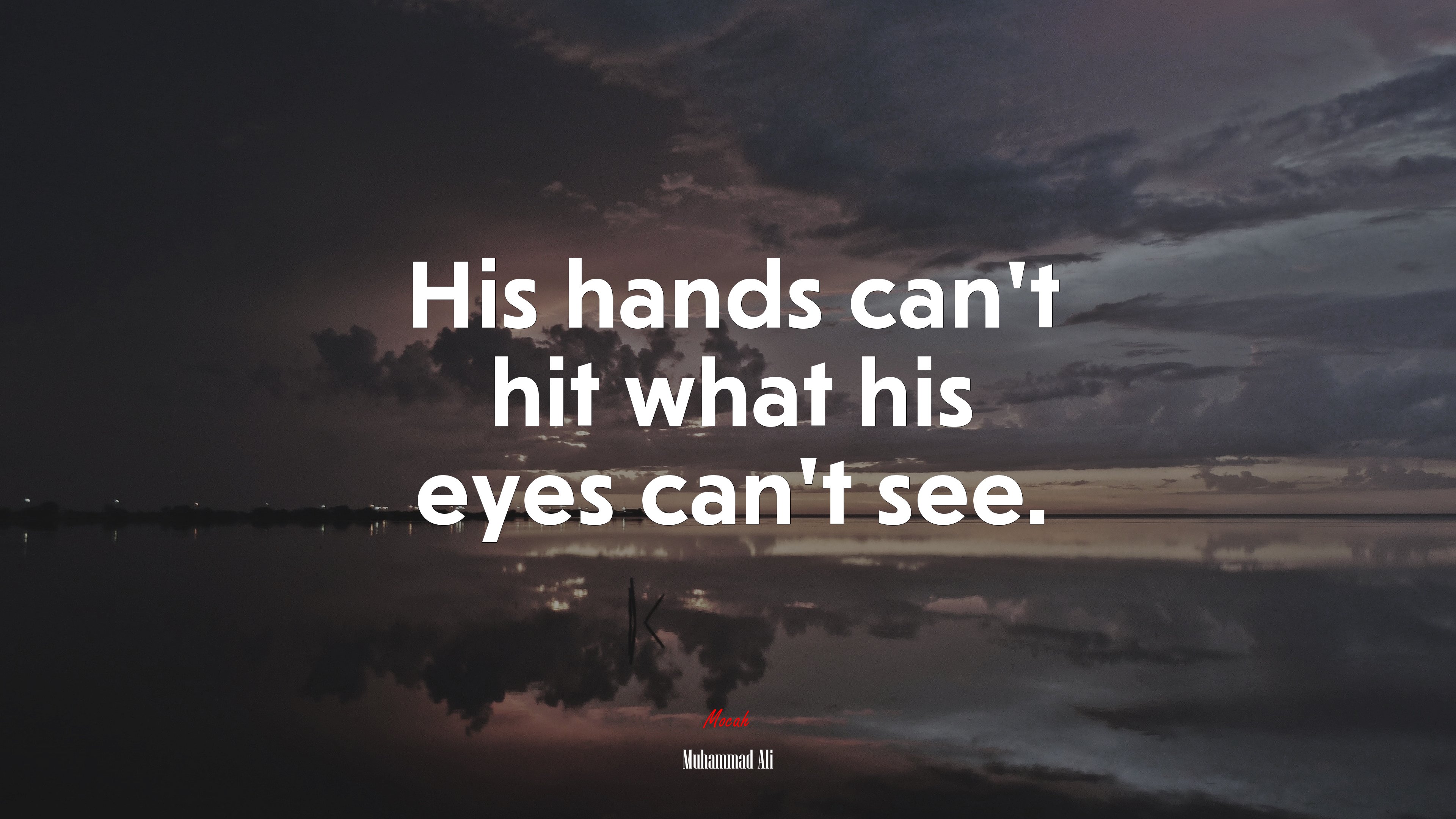 His hands can’t hit what his eyes can’t see. | Muhammad Ali quote HD Wallpaper
