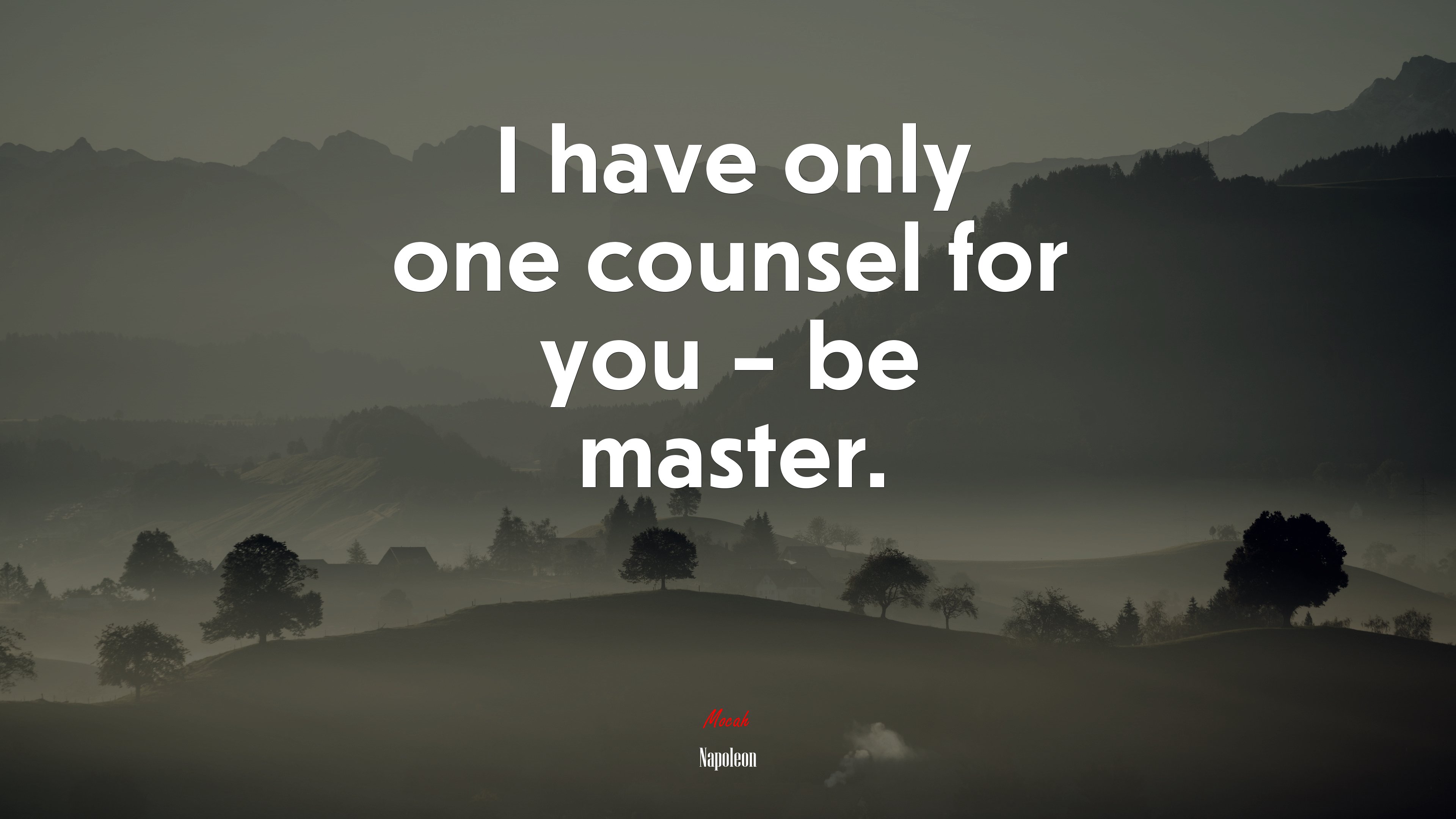 I have only one counsel for you – be master. | Napoleon quote HD Wallpaper