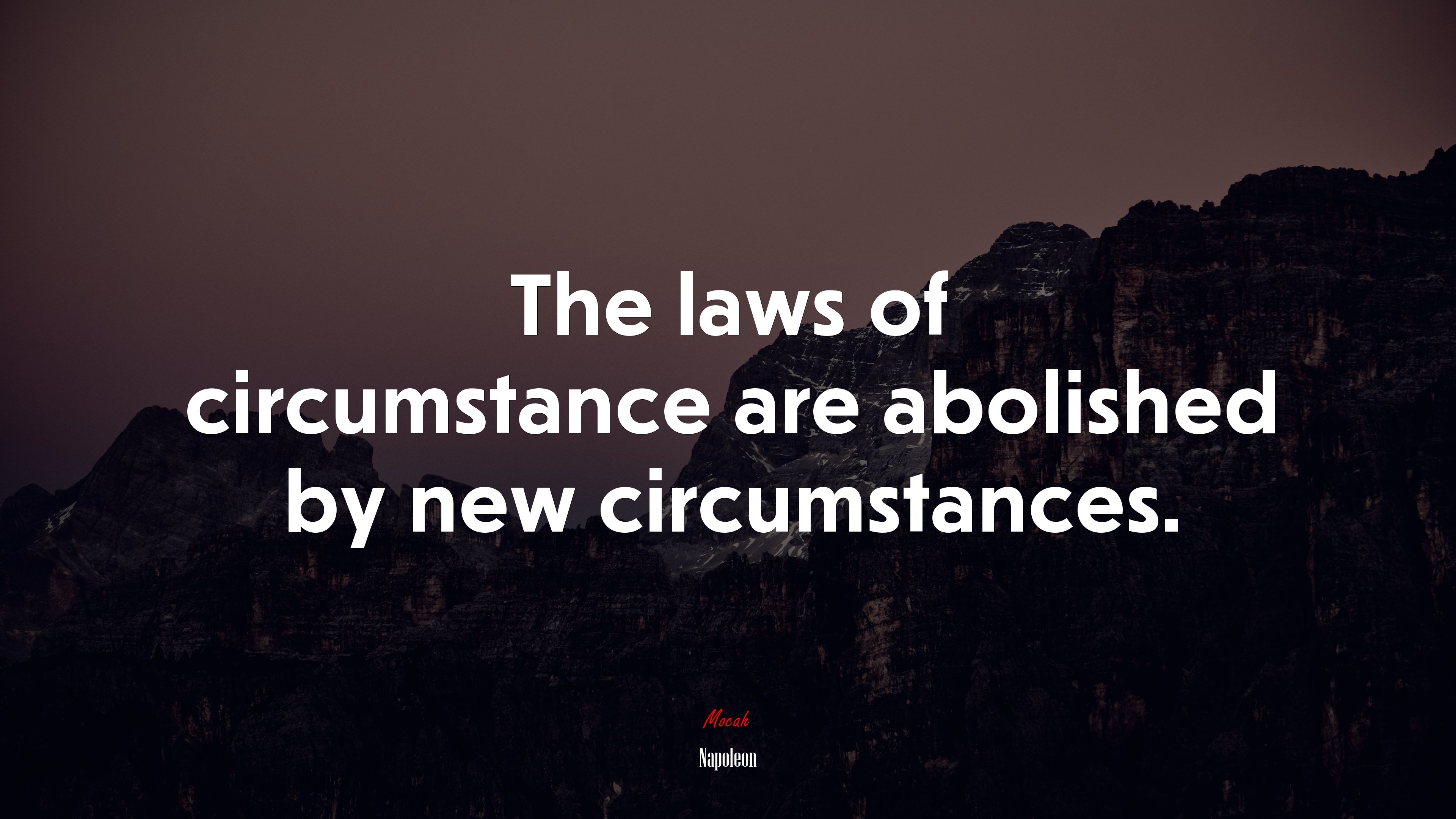 The laws of circumstance are abolished by new circumstances. | Napoleon quote HD Wallpaper