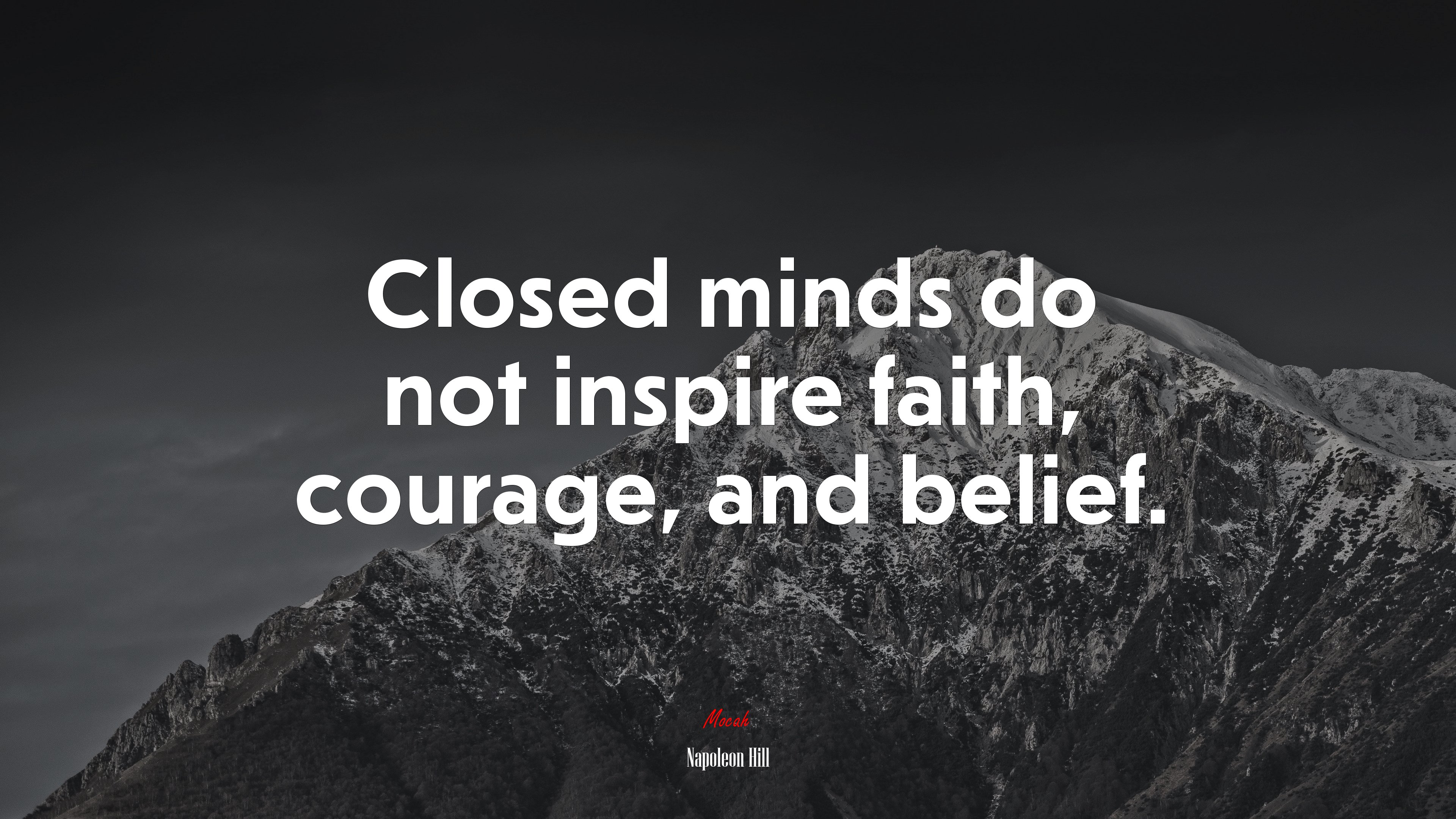 Closed minds do not inspire faith, courage, and belief. | Napoleon Hill quote HD Wallpaper