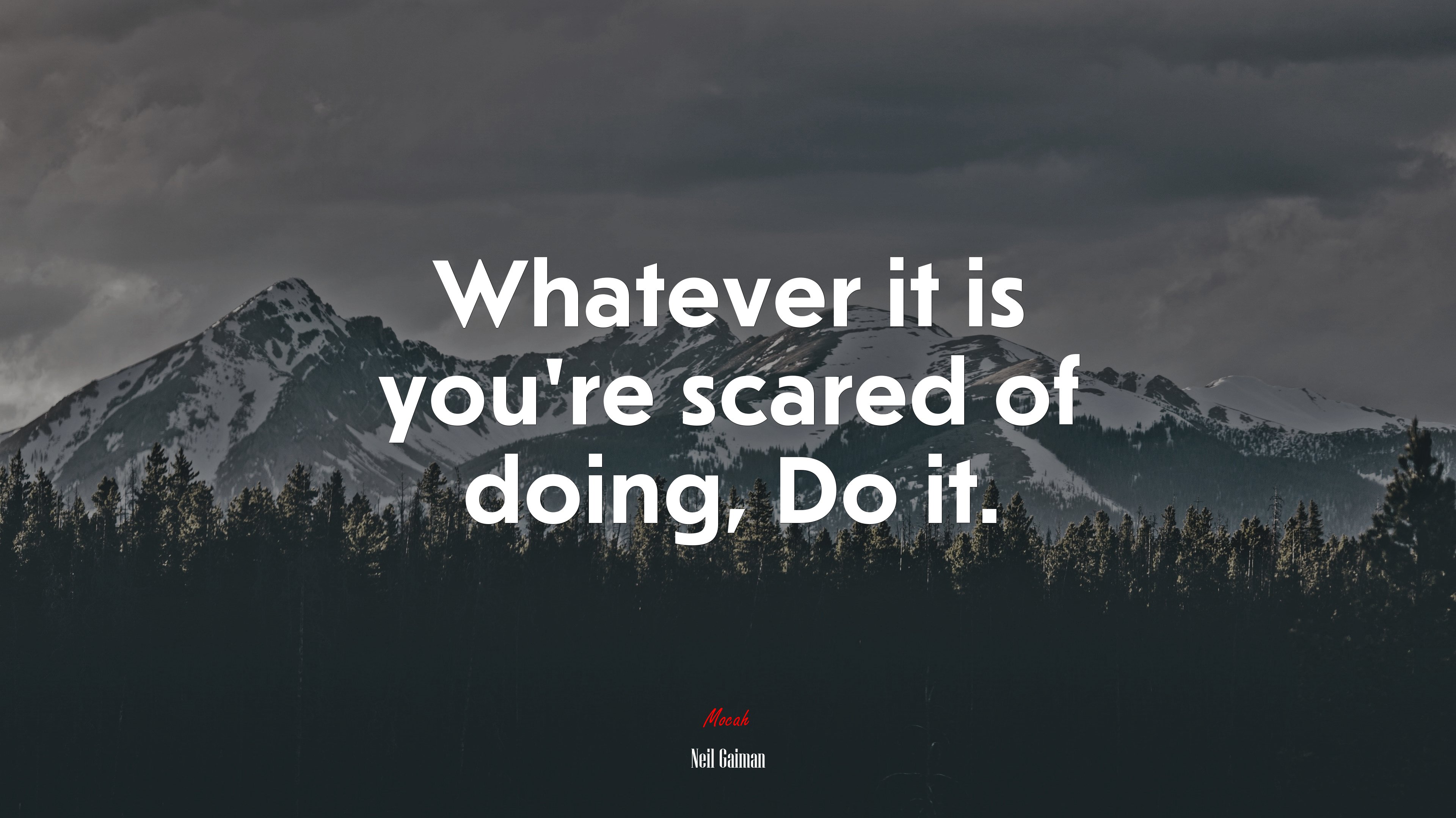 Whatever it is you’re scared of doing, Do it. | Neil Gaiman quote HD Wallpaper