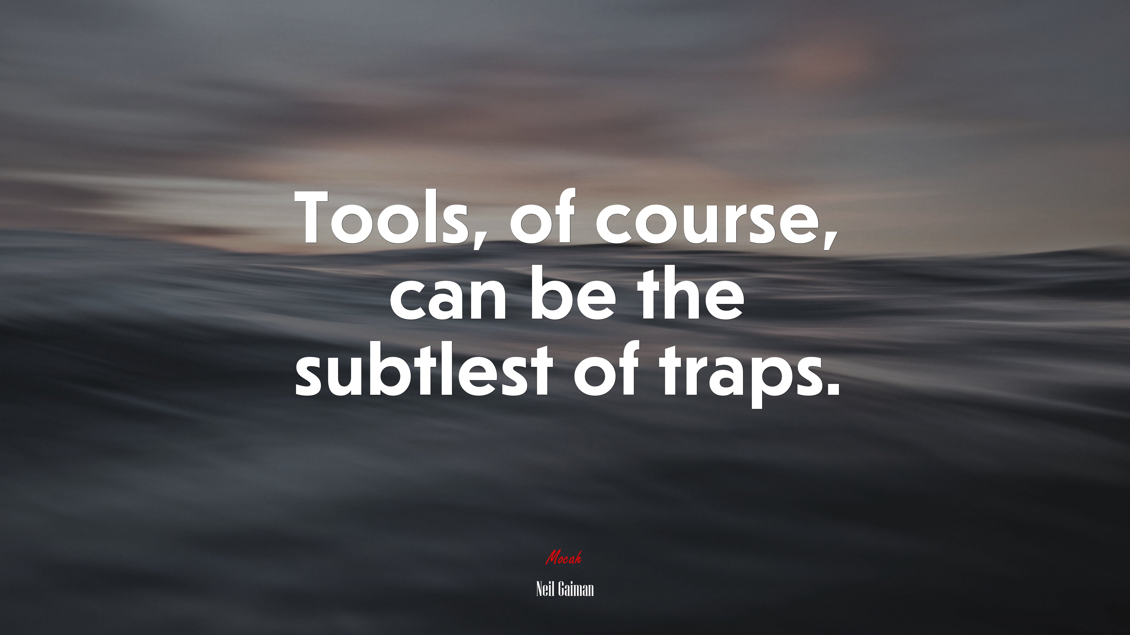 Tools, of course, can be the subtlest of traps. | Neil Gaiman quote HD Wallpaper