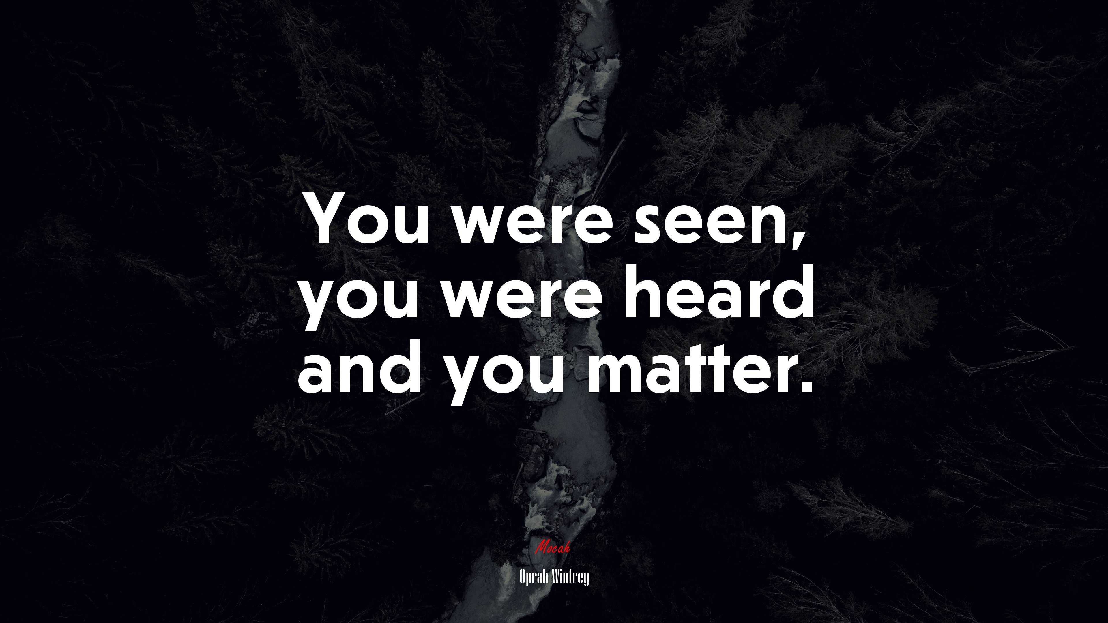You were seen, you were heard and you matter. | Oprah Winfrey quote HD Wallpaper