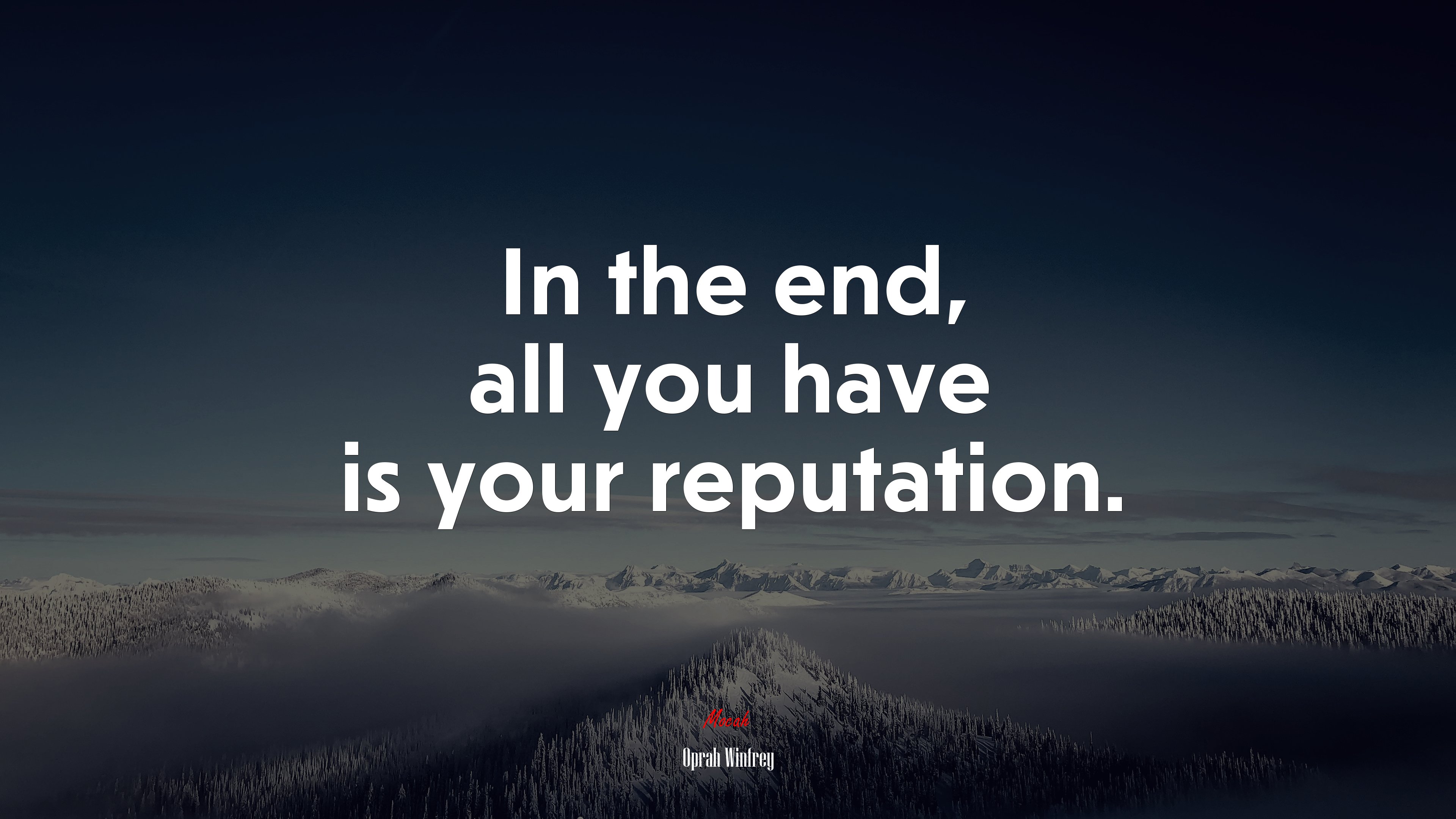 In the end, all you have is your reputation. | Oprah Winfrey quote HD Wallpaper