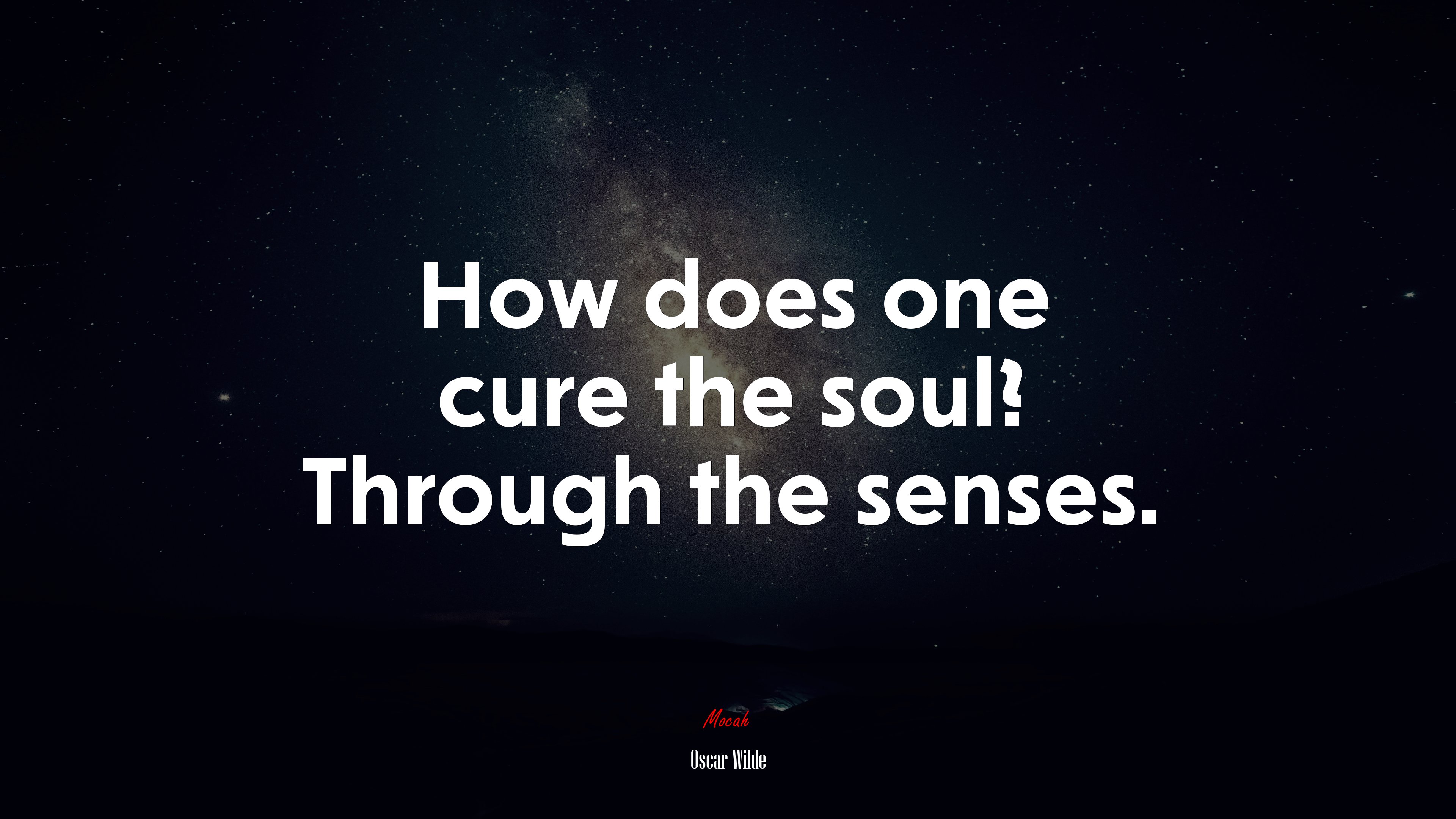 How does one cure the soul? Through the senses. | Oscar Wilde quote HD Wallpaper